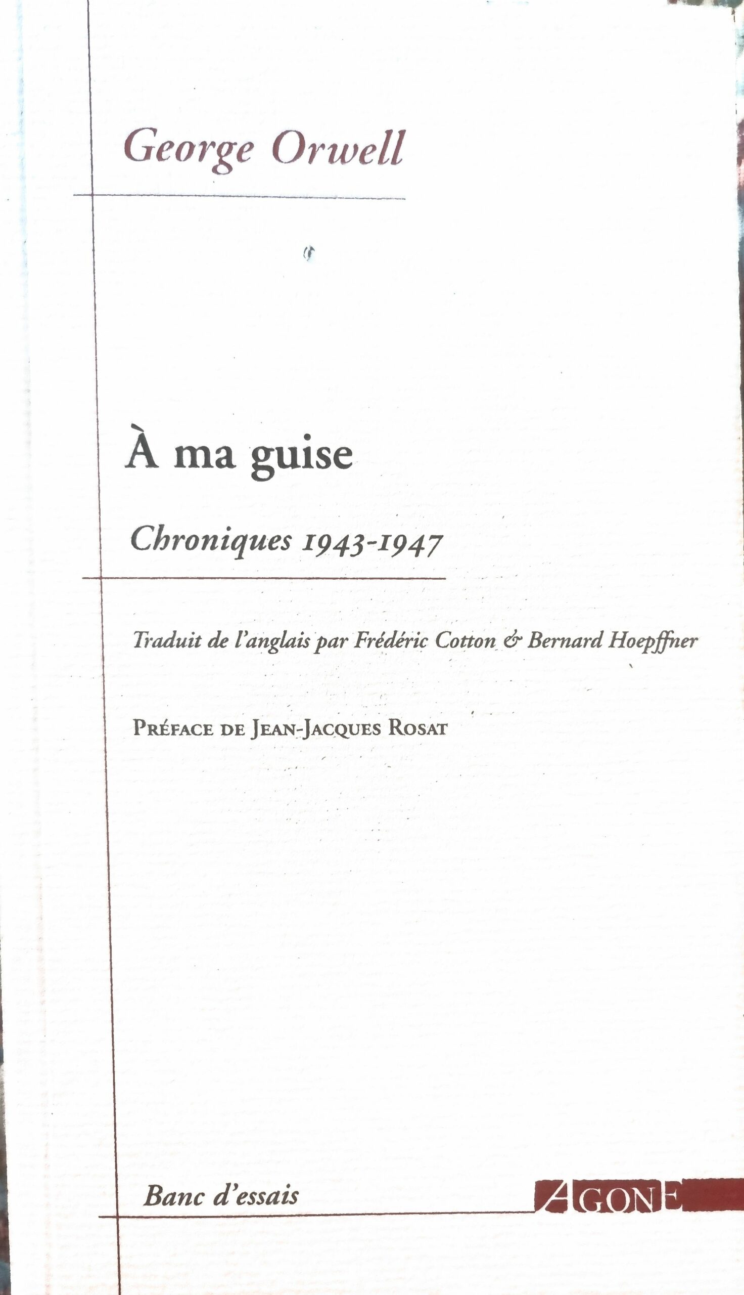 À ma guise Chroniques 1943-1947