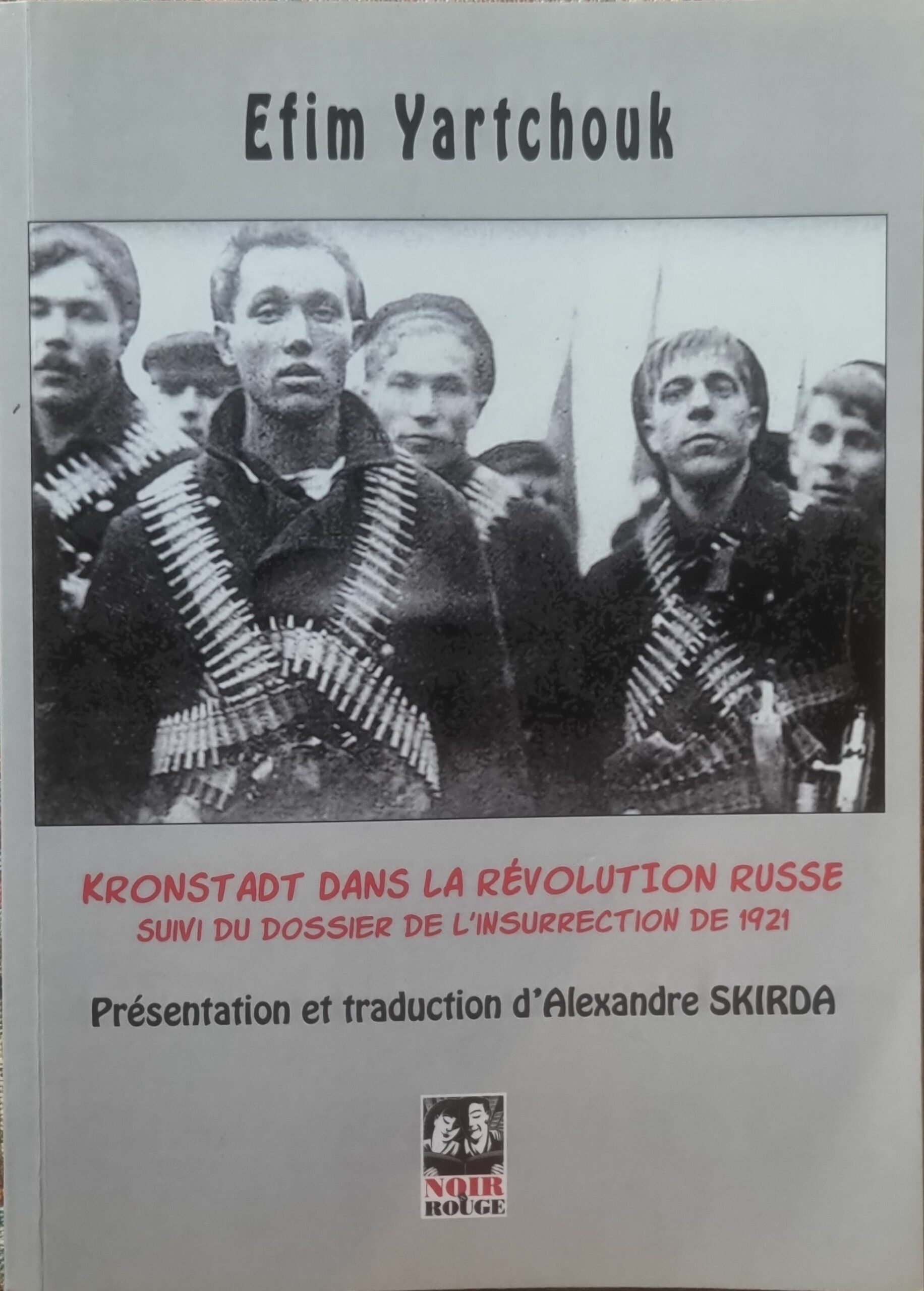 Kronstadt dans la Révolution Russe suivi du Dossier de l&rsquo;Insurrection de 1921