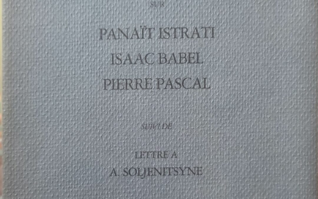 Souvenirs sur Panaït Istrati, Isaac Babel, Pierre Pascal suivi de Lettre à A. Soljenitsyne