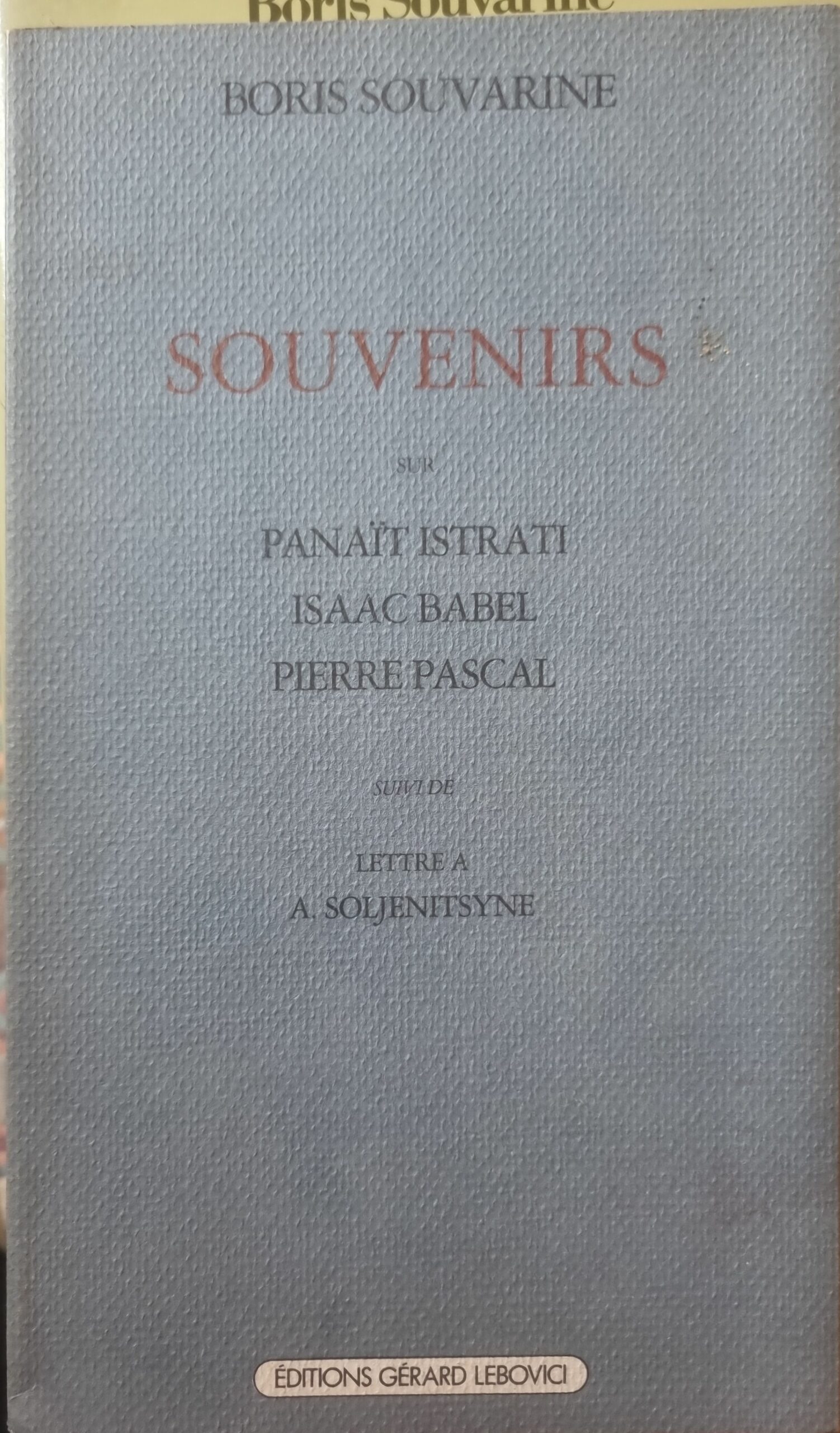 Souvenirs sur Panaït Istrati, Isaac Babel, Pierre Pascal suivi de Lettre à A. Soljenitsyne