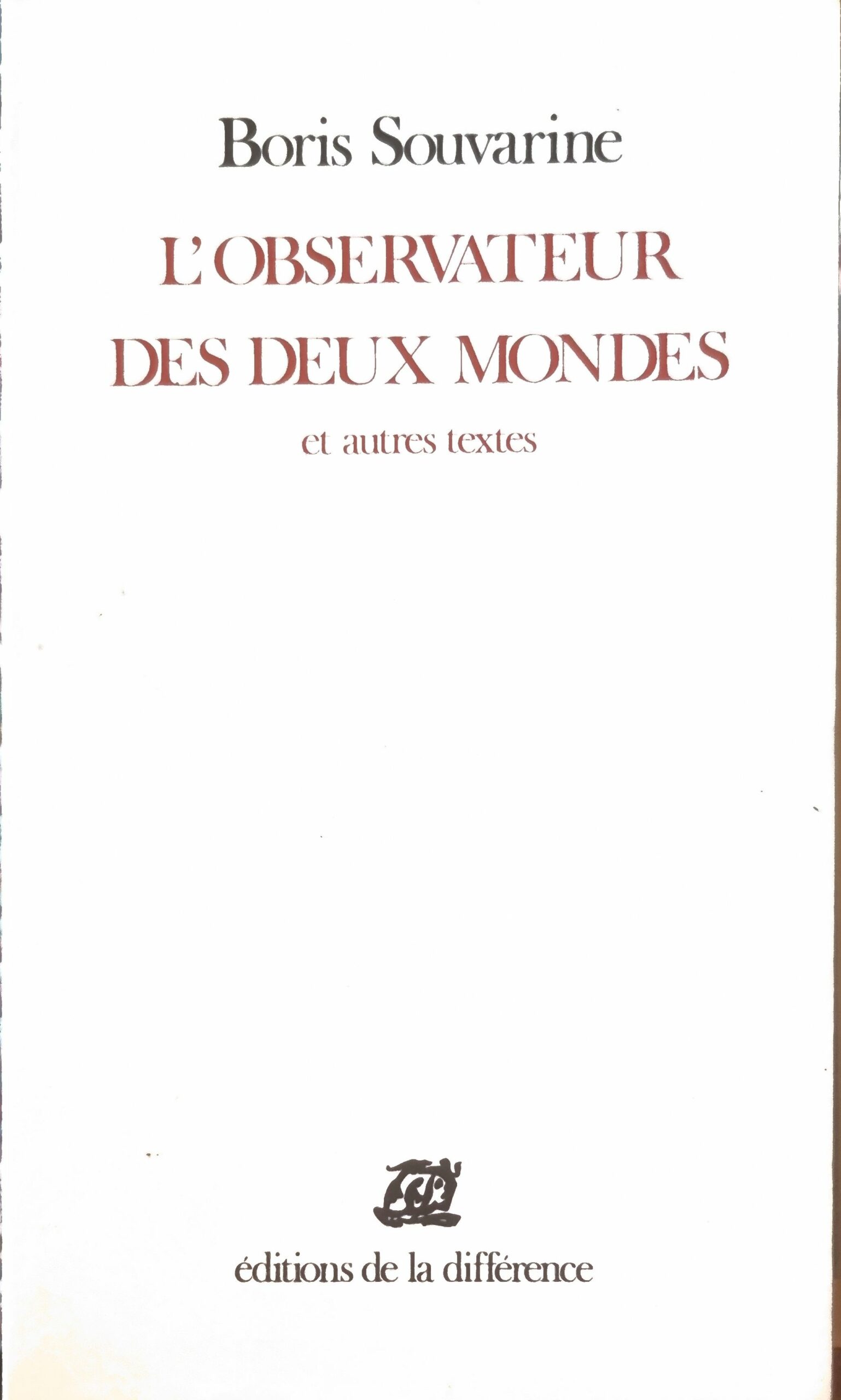 L&rsquo;OBSERVATEUR DES DEUX MONDES et autres textes