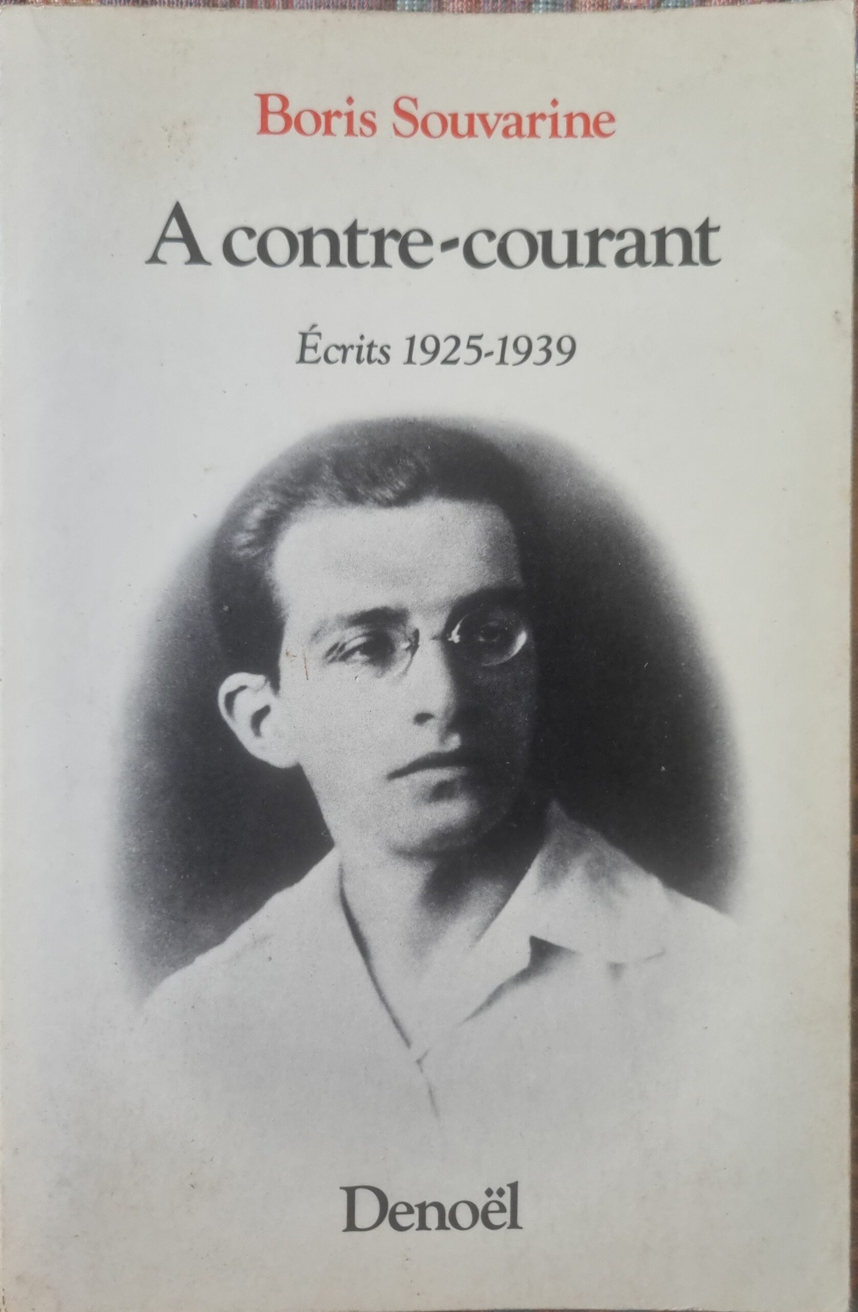 A contre-courant : Écrits 1925-1939