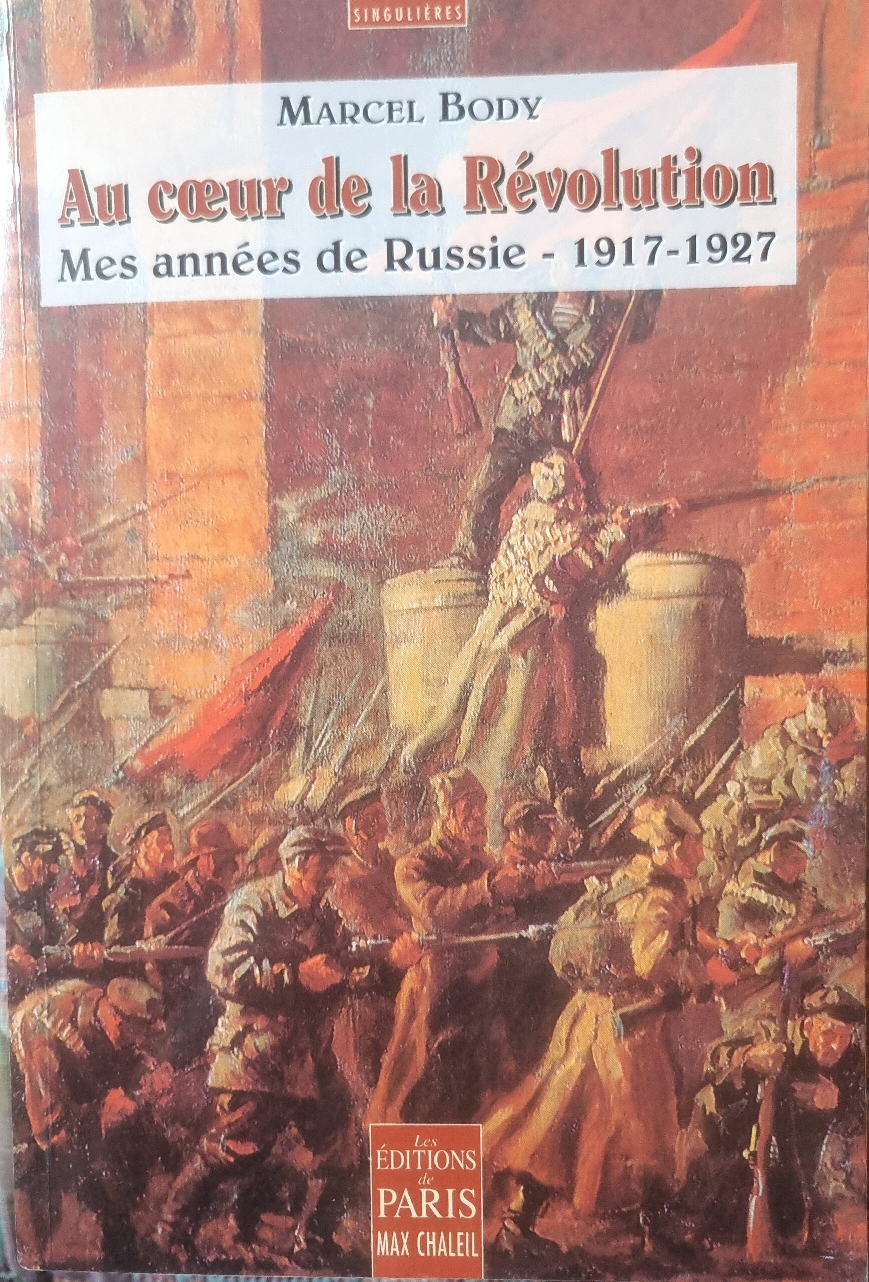 Au cœur de la Révolution Mes années de Russie – 1917-1927