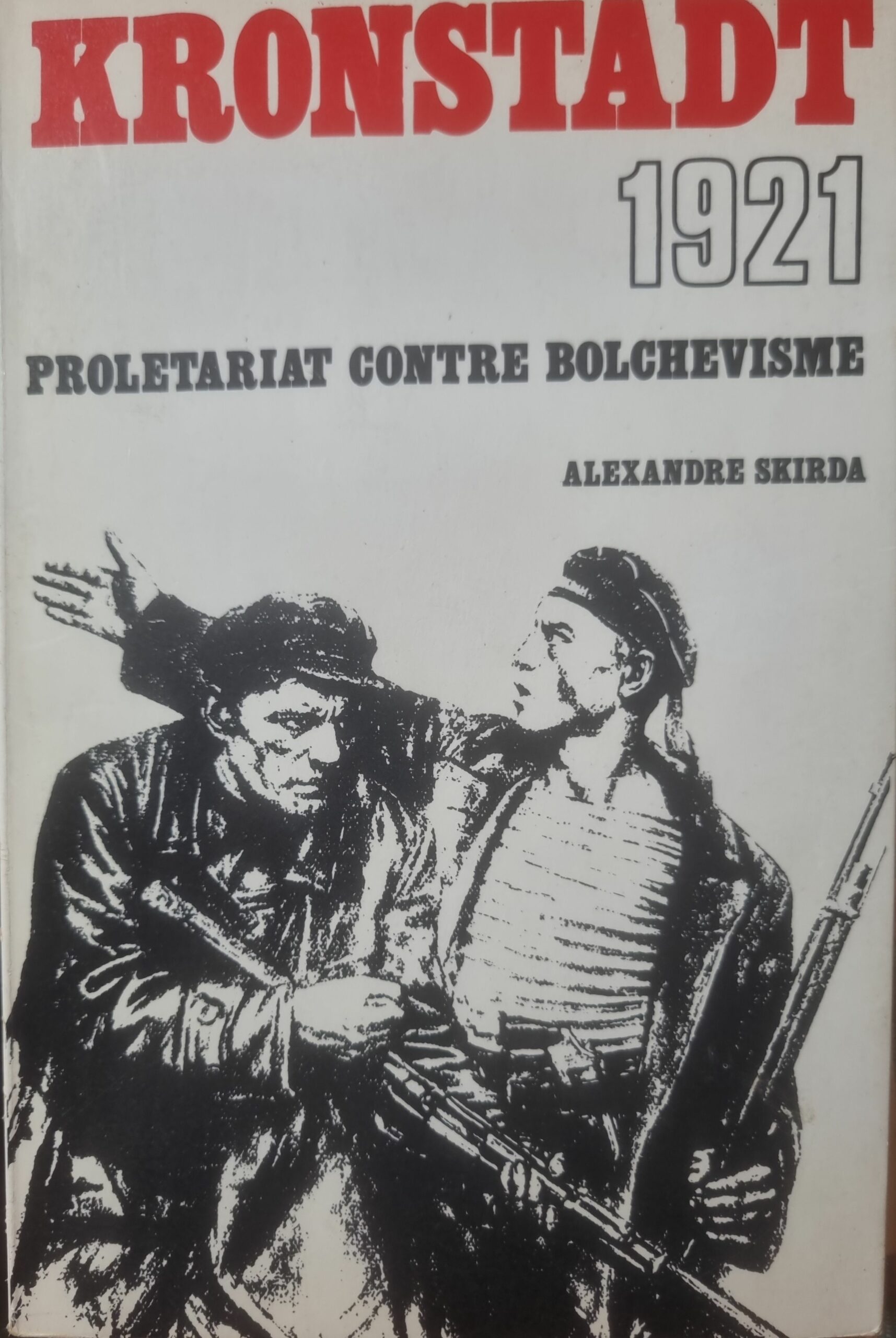 Kronstadt 1921 : Prolétariat contre bolchevisme