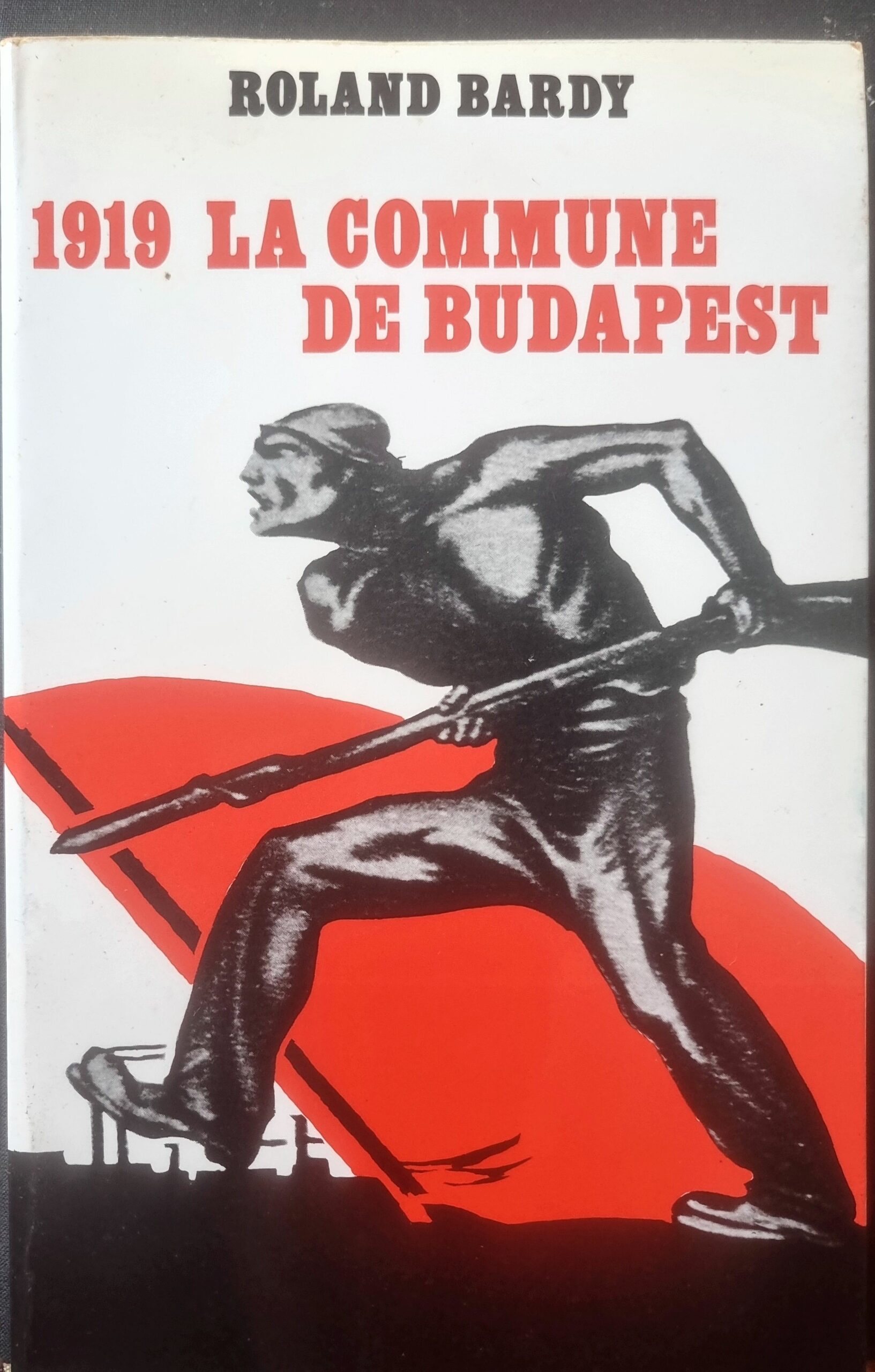 1919 LA COMMUNE DE BUDAPEST