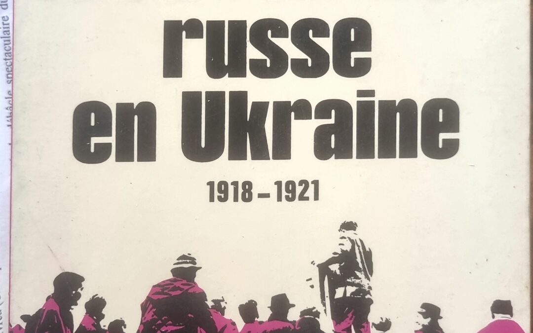 La Révolution russe en Ukraine 1918-1921