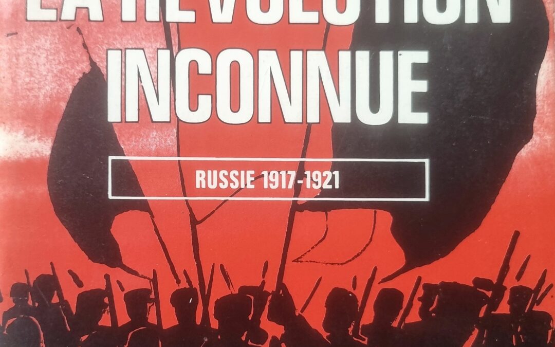 La Révolution Inconnue – Russie 1917-1921