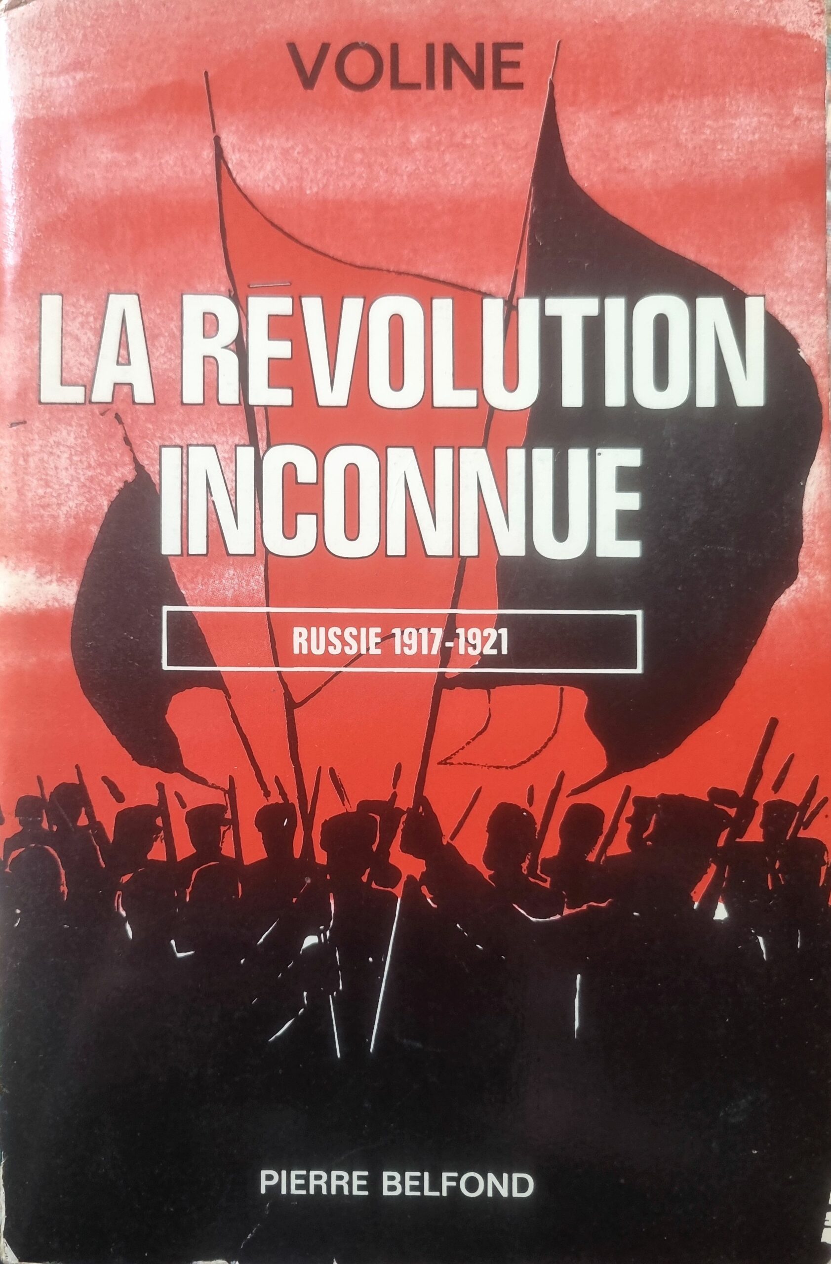 La Révolution Inconnue – Russie 1917-1921