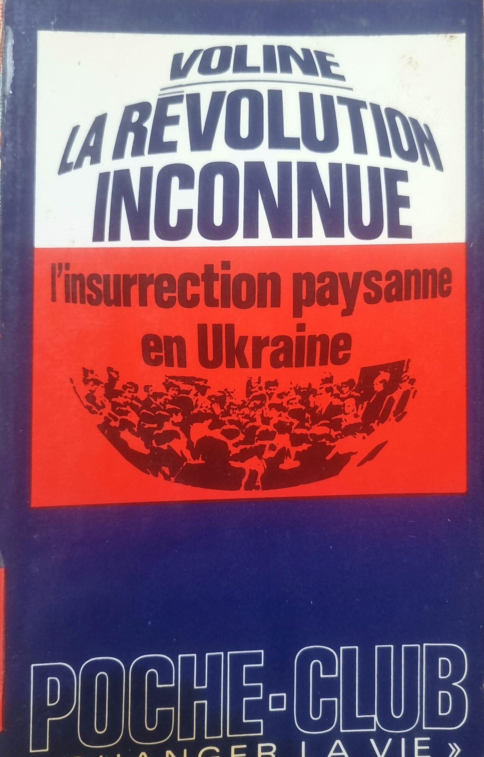 La Révolution Inconnue : L&rsquo;insurrection Paysanne en Ukraine
