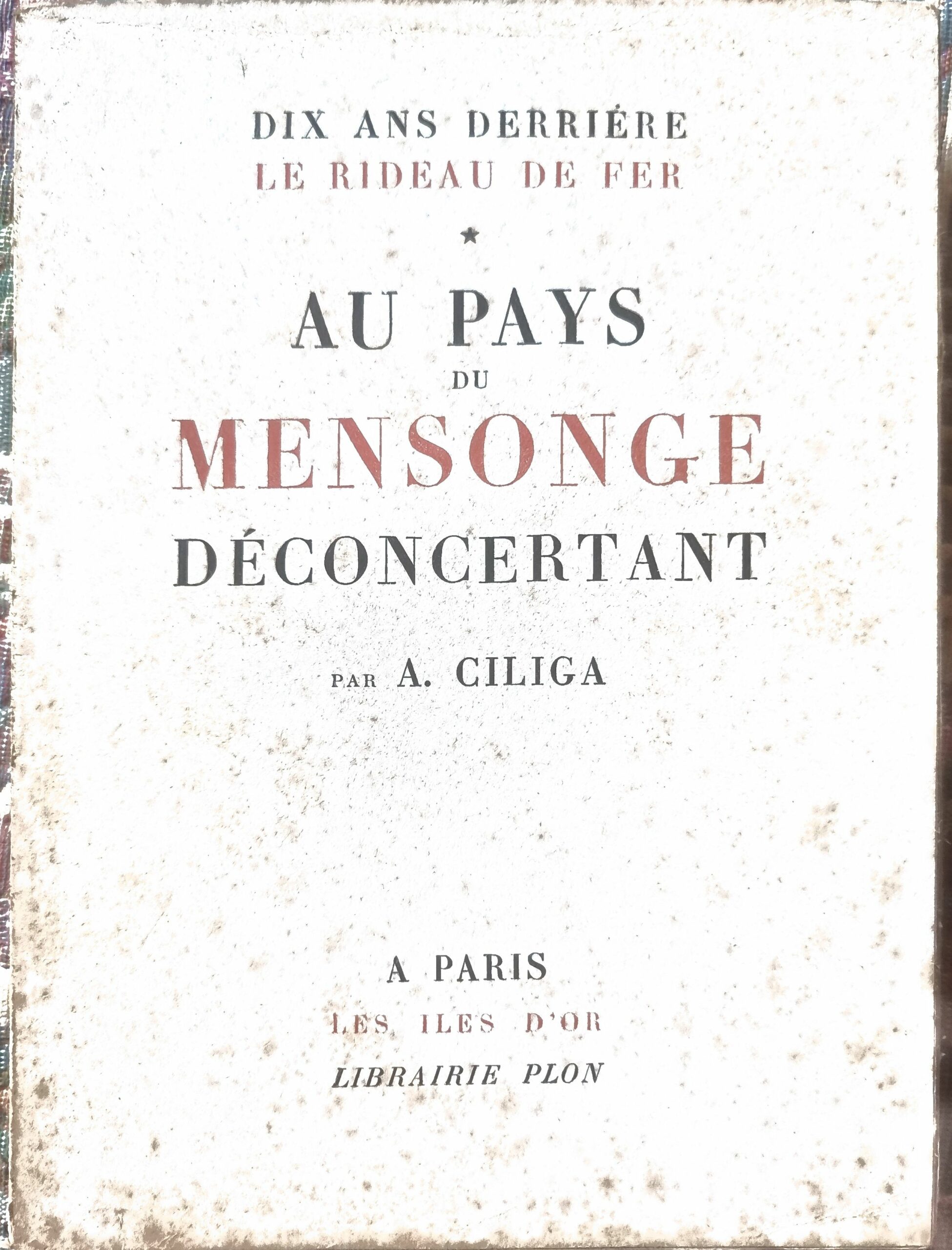 DIX ANS DERRIÈRE LE RIDEAU DE FER AU PAYS DU MENSONGE DÉCONCERTANT