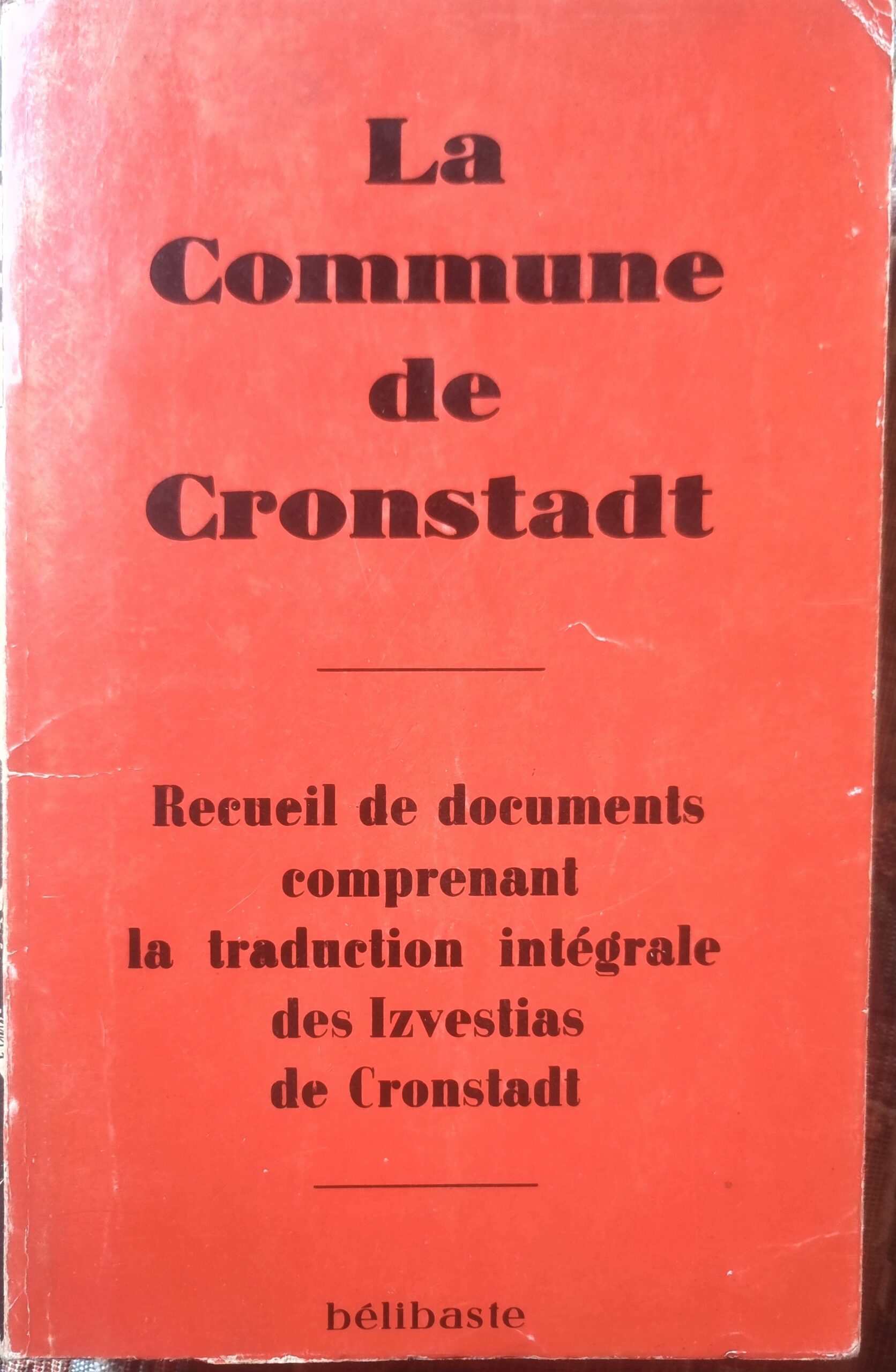 La Commune de Cronstadt – Recueil de documents comprenant la traduction intégrale des Izvestias de Cronstadt