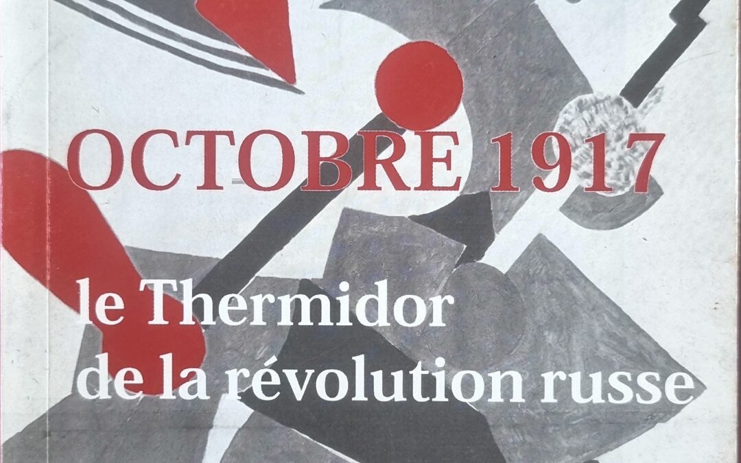 OCTOBRE 1917 le Thermidor de la révolution russe