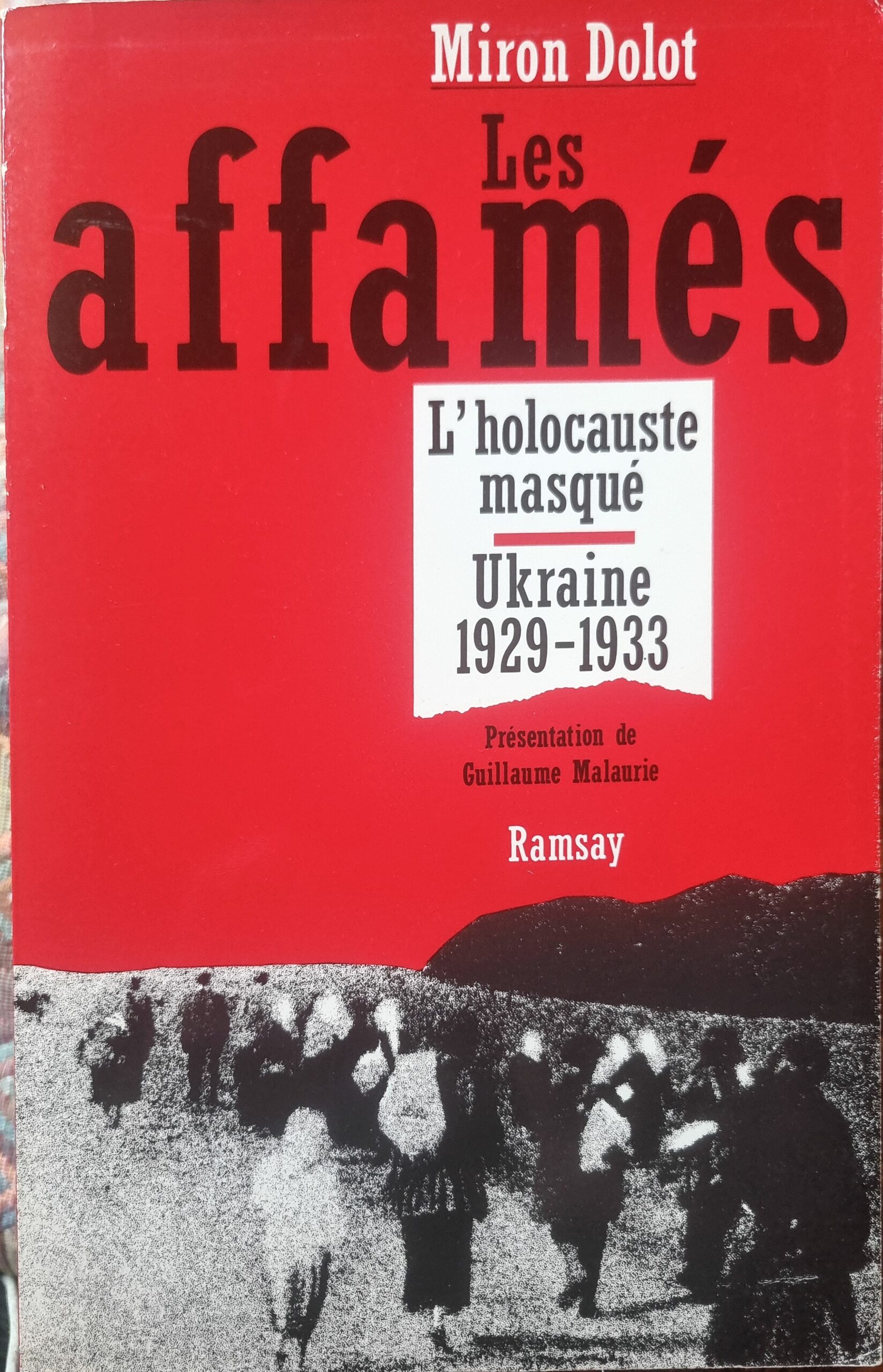 Les affamés : L&rsquo;holocauste masqué Ukraine 1929-1933