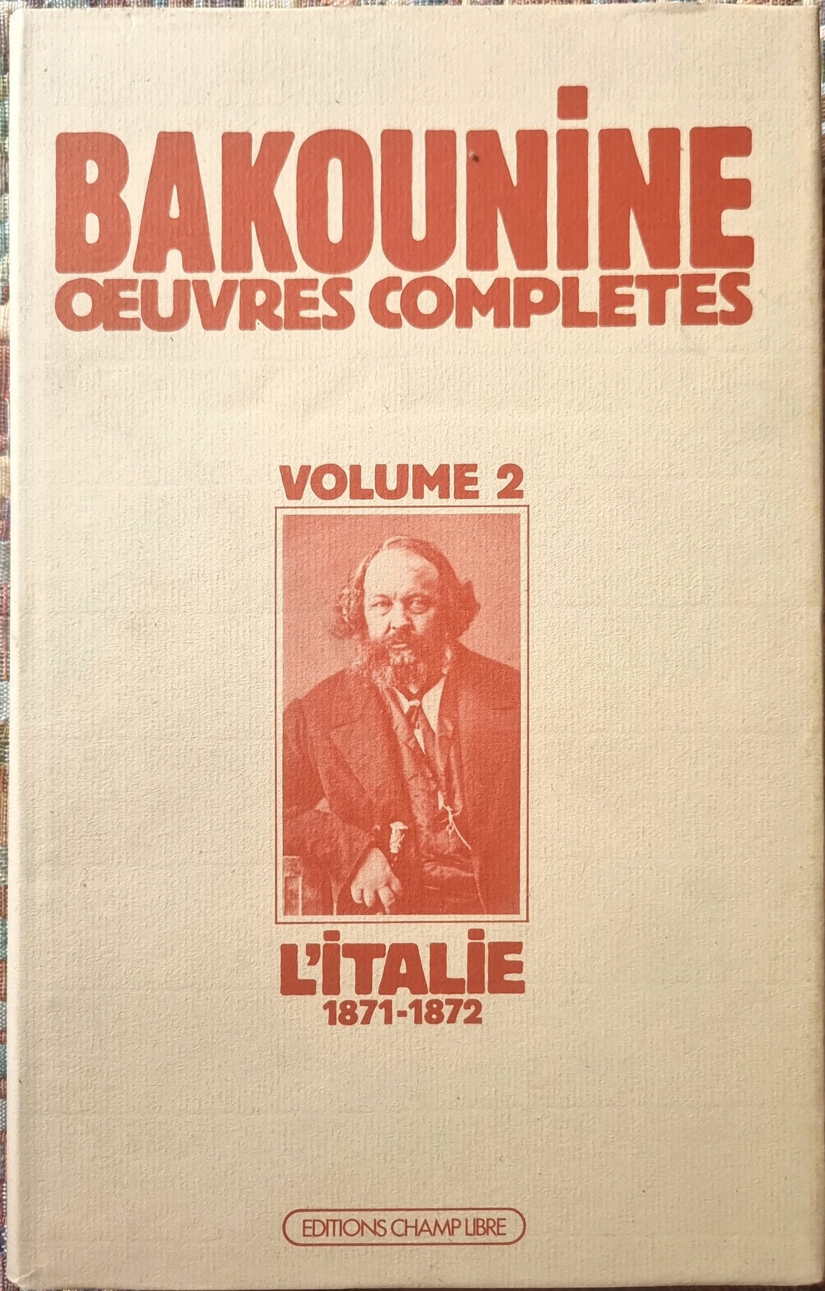 BAKOUNINE OEUVRES COMPLÈTES VOLUME 2 L&rsquo;ITALIE 1871-1872