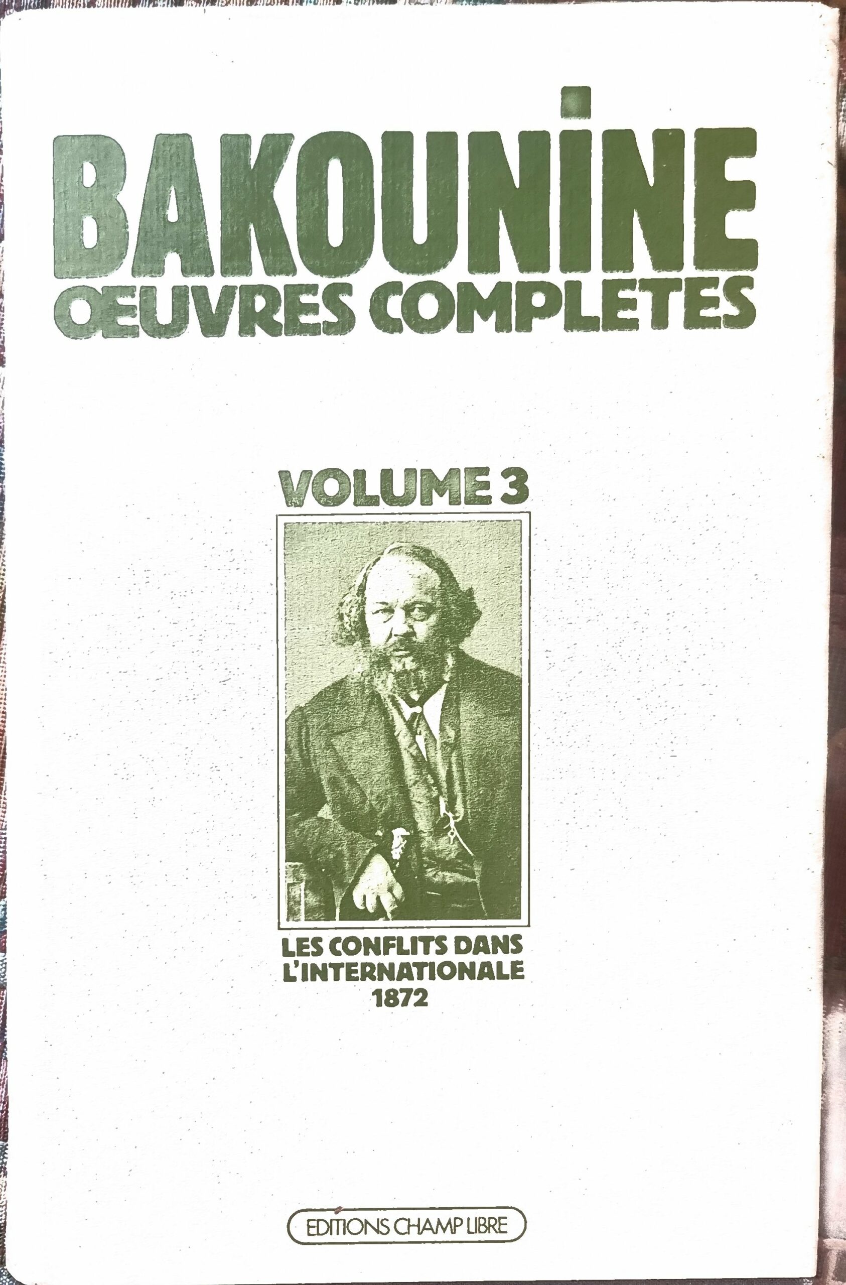 OEUVRES COMPLÈTES VOLUME 3 : LES CONFLITS DANS L&rsquo;INTERNATIONALE 1872