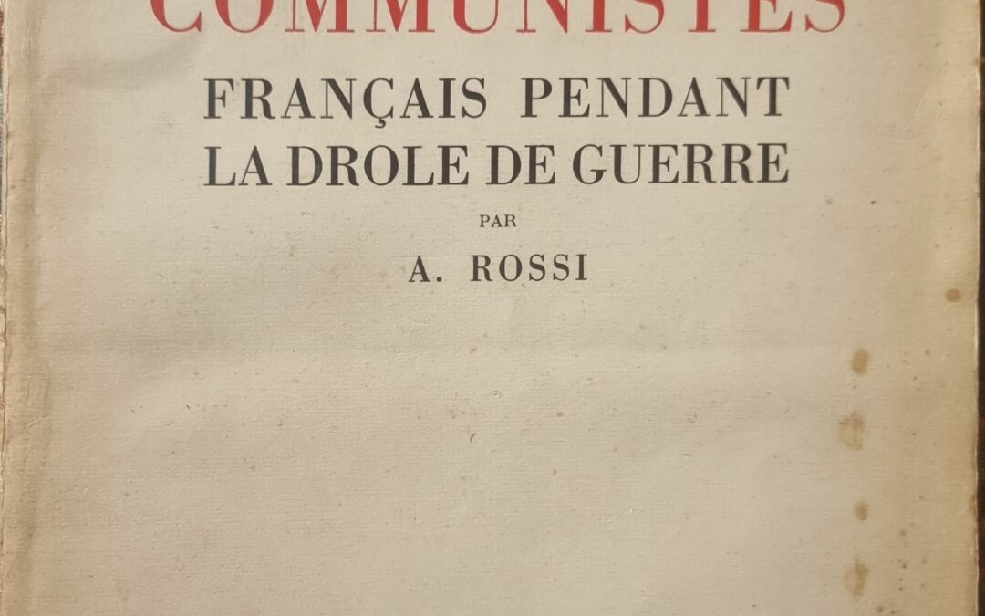 Une Page d&rsquo;Histoire : Les Communistes Français pendant la Drôle de Guerre