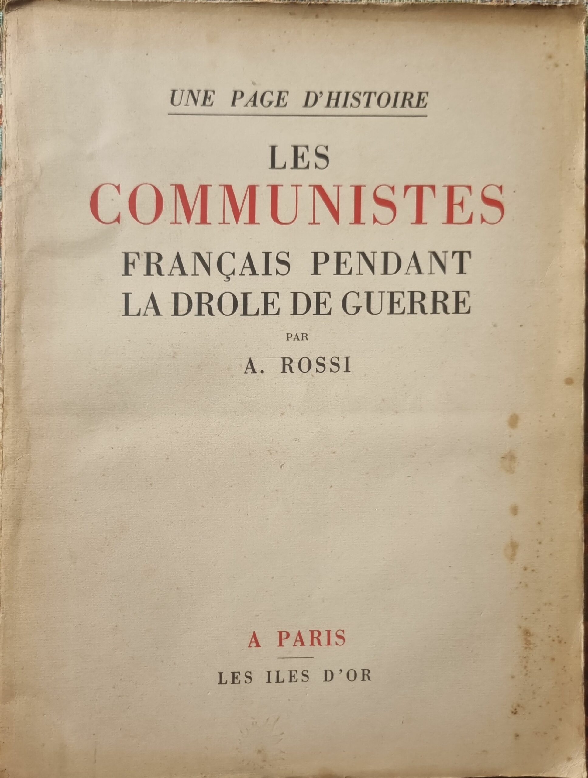 Une Page d&rsquo;Histoire : Les Communistes Français pendant la Drôle de Guerre
