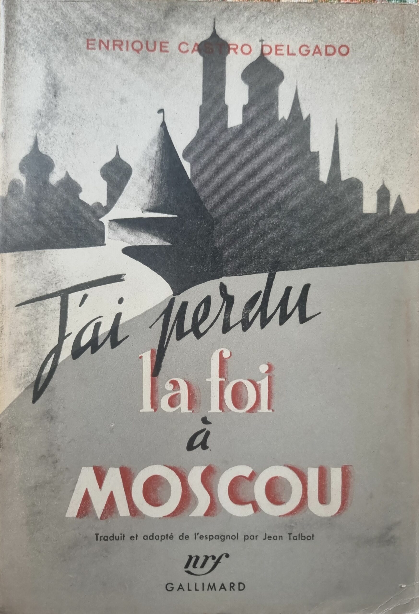 J&rsquo;ai perdu la foi à Moscou