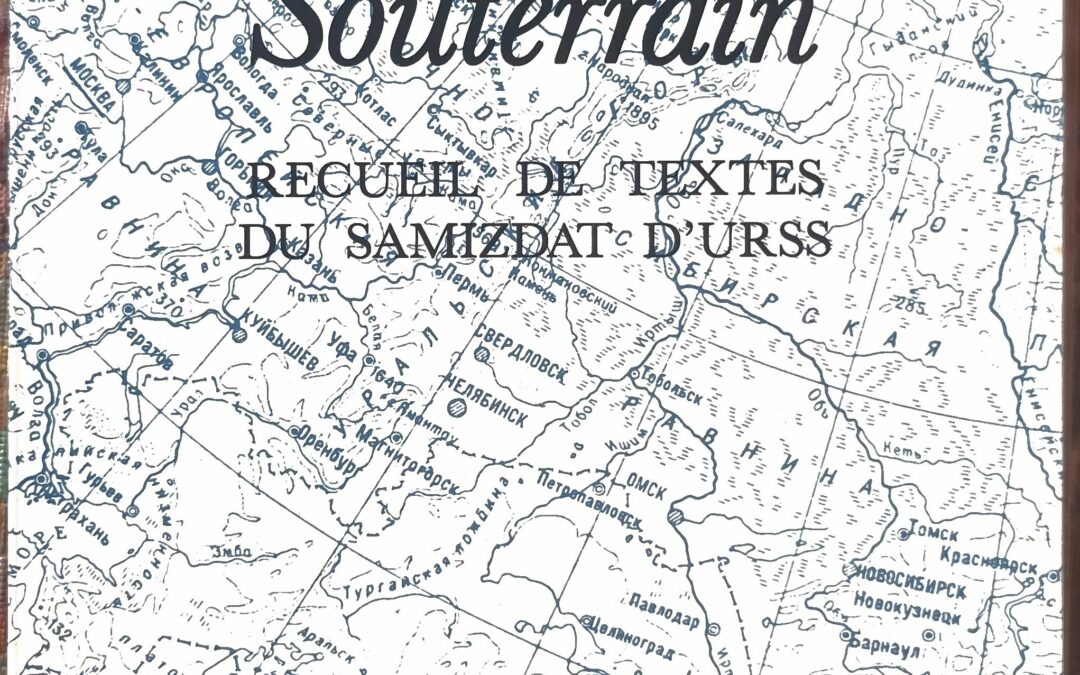 Le Feu Souterrain RECUEIL DE TEXTES DU SAMIZDAT D&rsquo;URSS