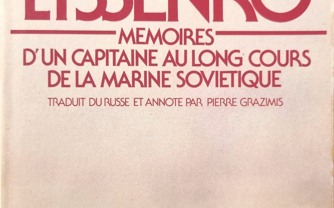 CAPITAINE LYSSENKO – MÉMOIRES D&rsquo;UN CAPITAINE AU LONG COURS DE LA MARINE SOVIÉTIQUE