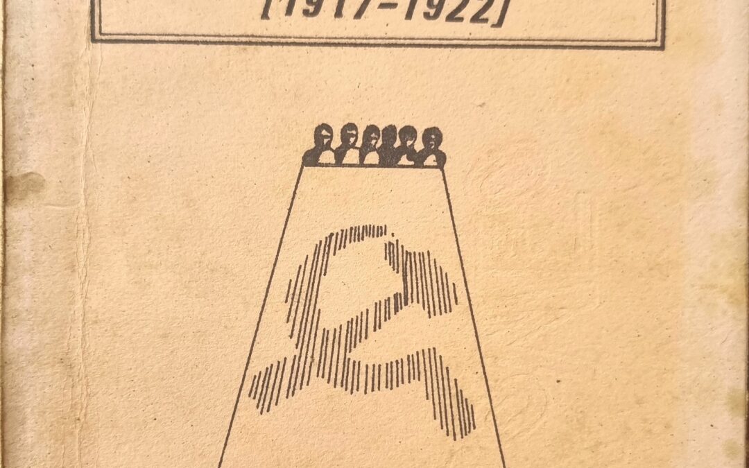 LES ORIGINES DE L&rsquo;ABSOLUTISME COMMUNISTE [1917-1922]