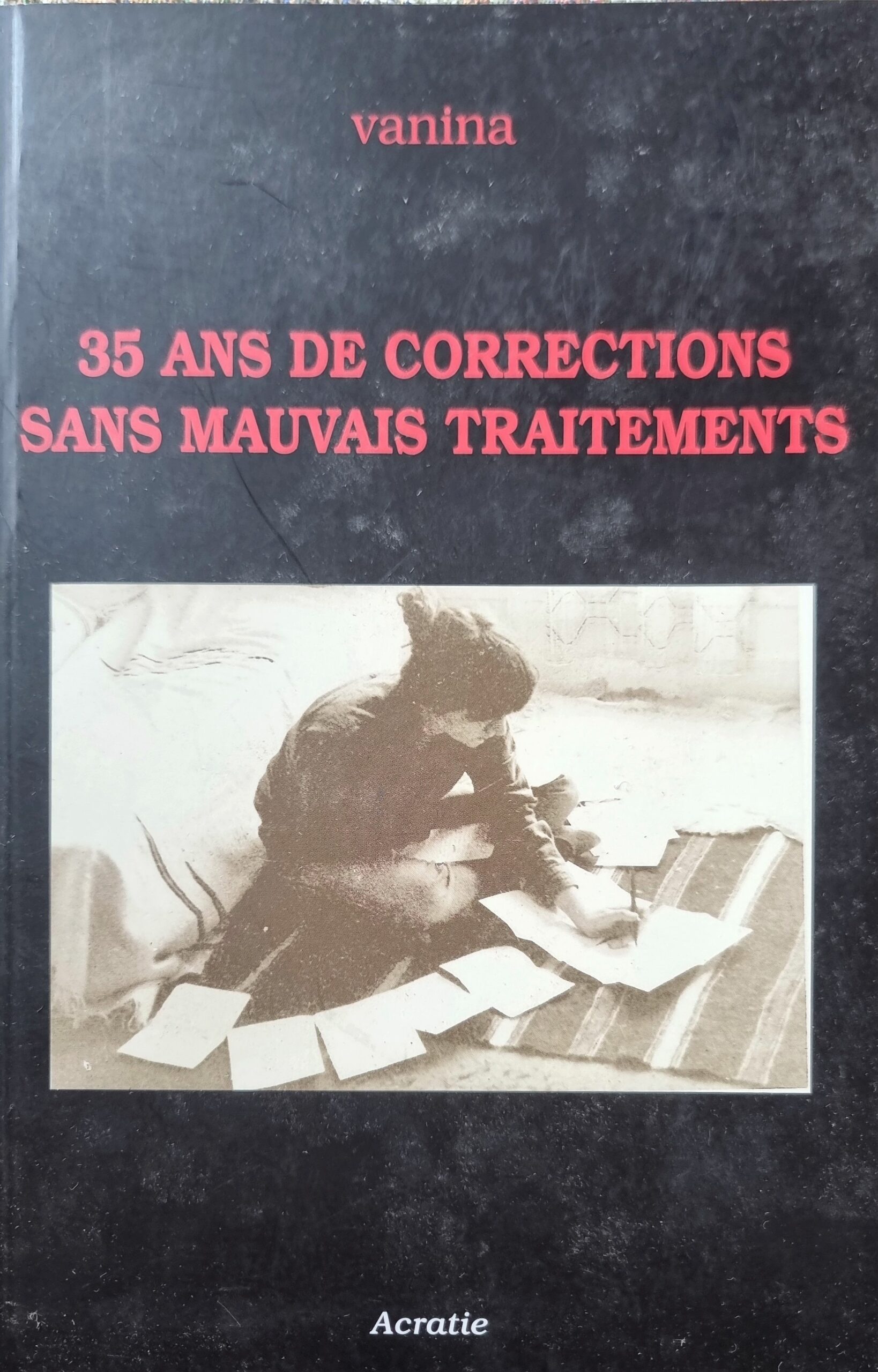 35 ANS DE CORRECTIONS SANS MAUVAIS TRAITEMENTS