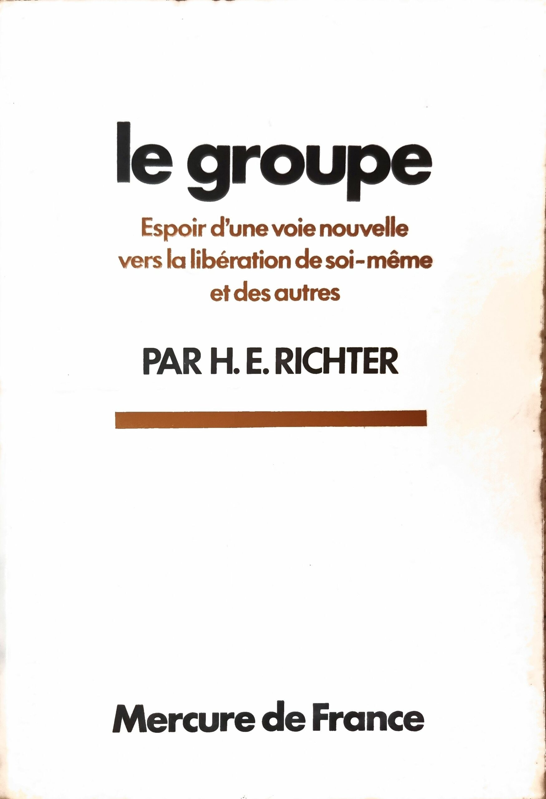 Le Groupe : Espoir d&rsquo;une voie nouvelle vers la libération de soi-même et des autres