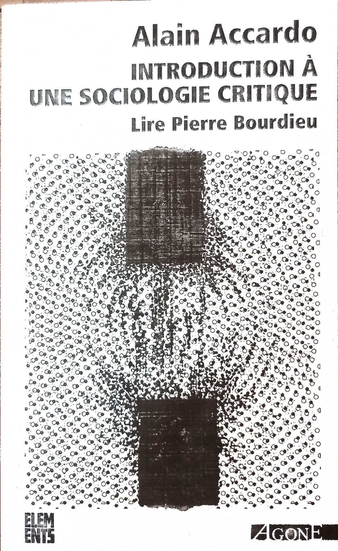 Introduction à une sociologie critique: Lire Pierre Bourdieu