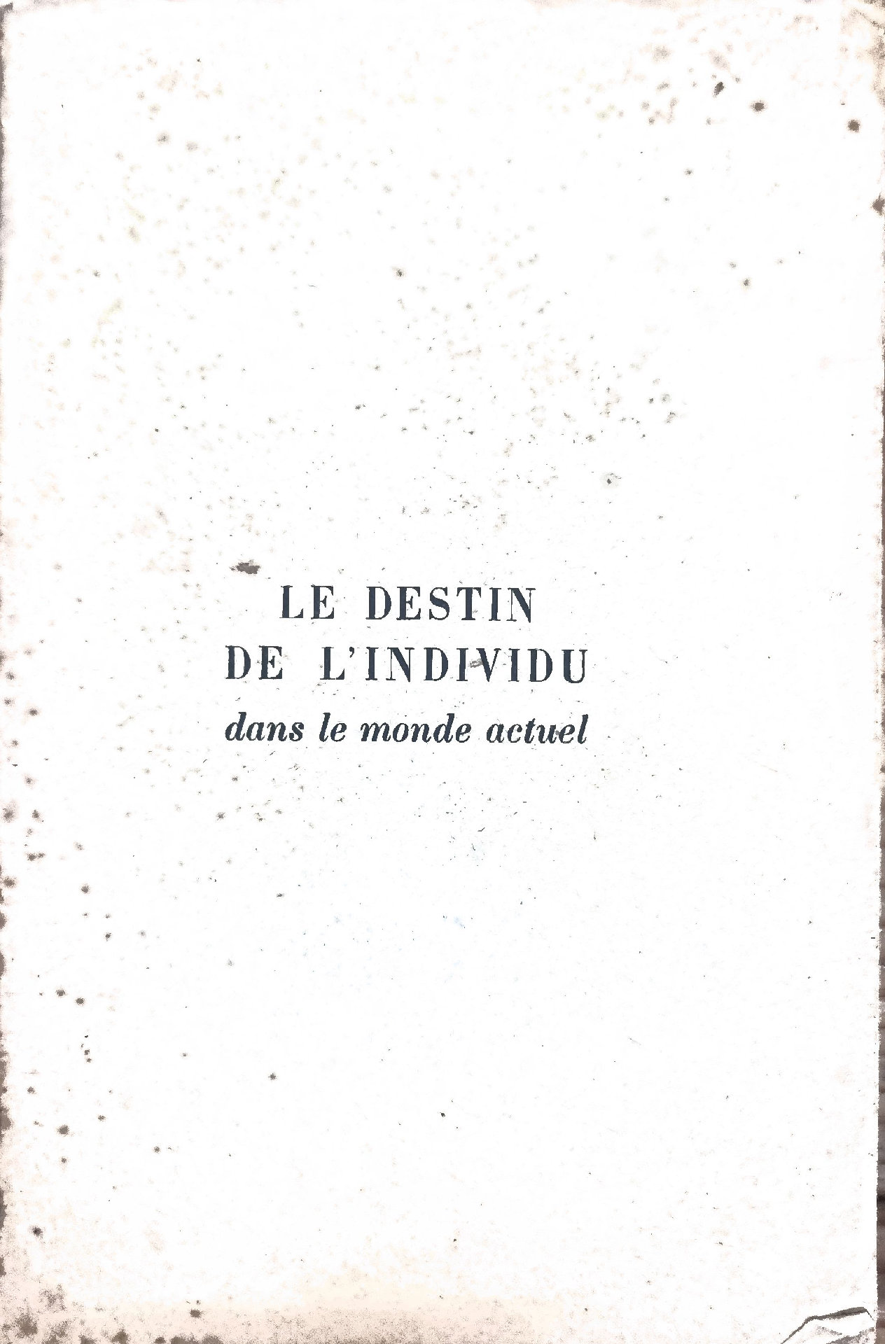 LE DESTIN DE L&rsquo;INDIVIDU dans le monde actuel