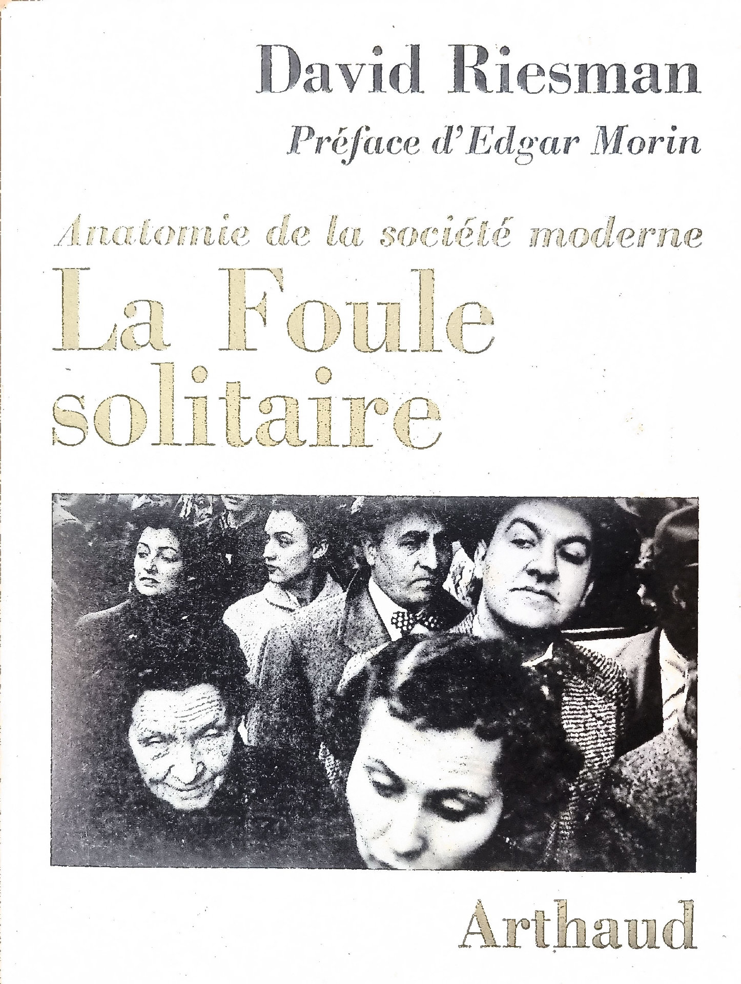 La Foule solitaire. Anatomie de la société moderne