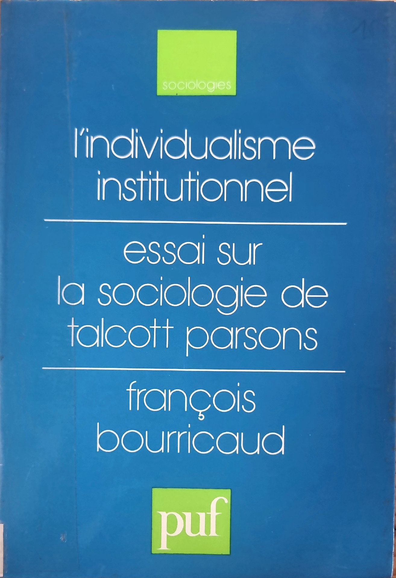 L&rsquo;individualisme institutionnel : essai sur la sociologie de Talcott Parsons
