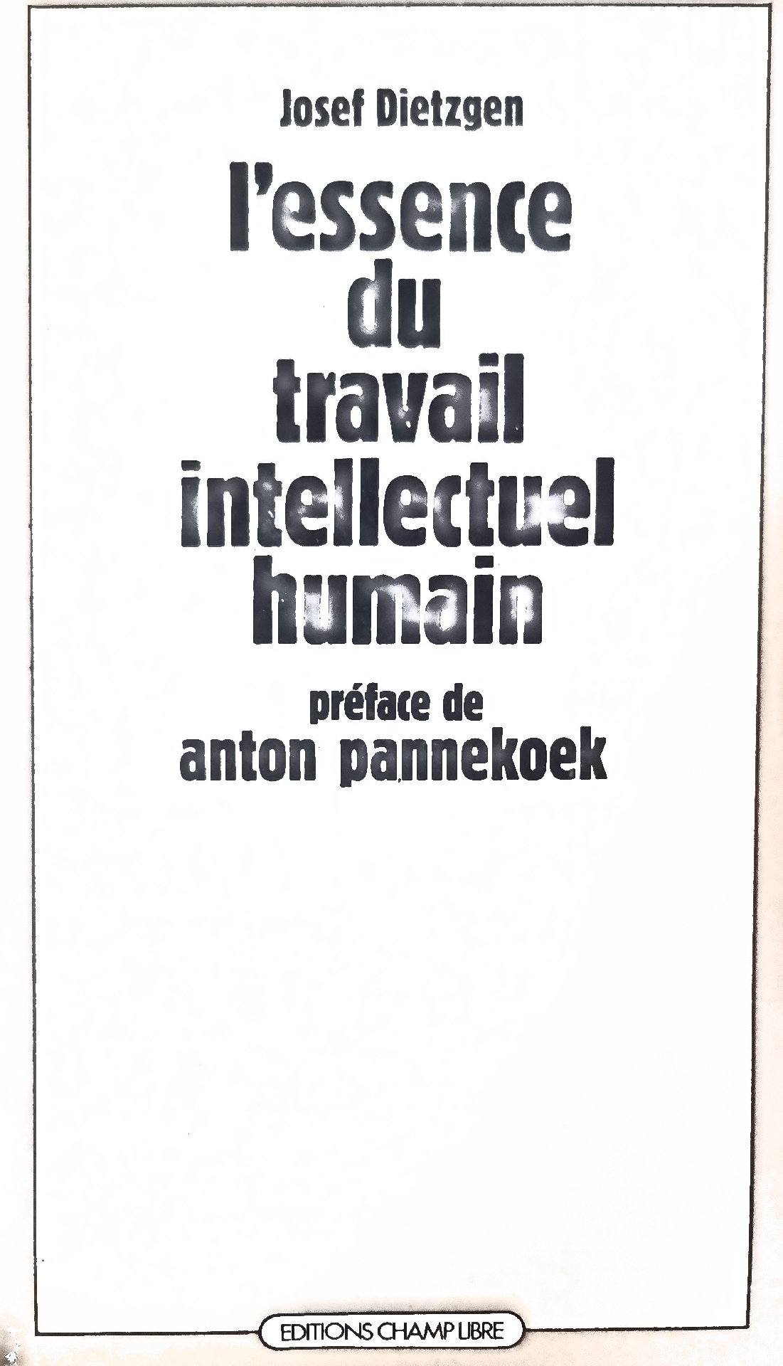 L&rsquo;essence du travail intellectuel humain