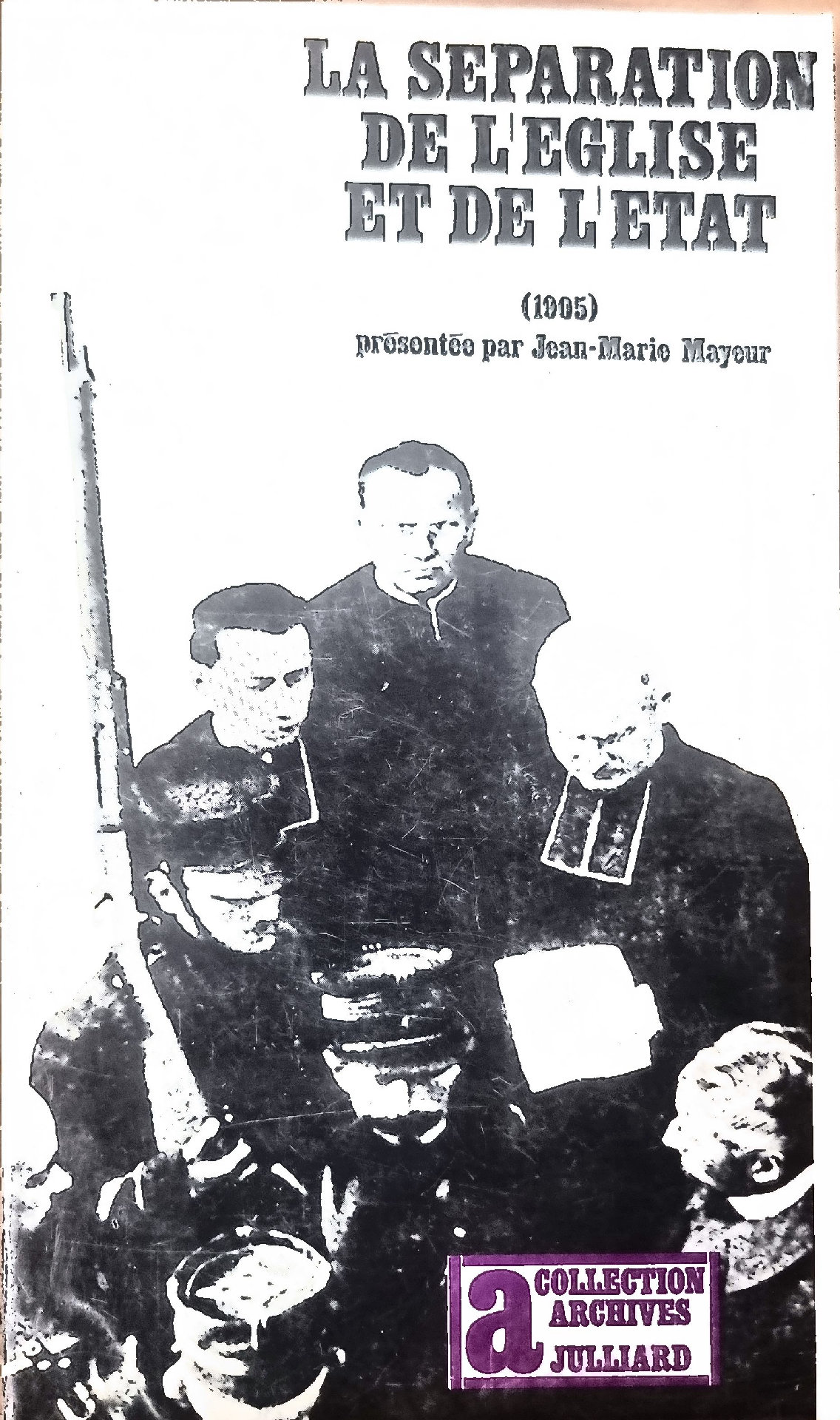 LA SÉPARATION DE L&rsquo;ÉGLISE ET DE L&rsquo;ÉTAT (1905)