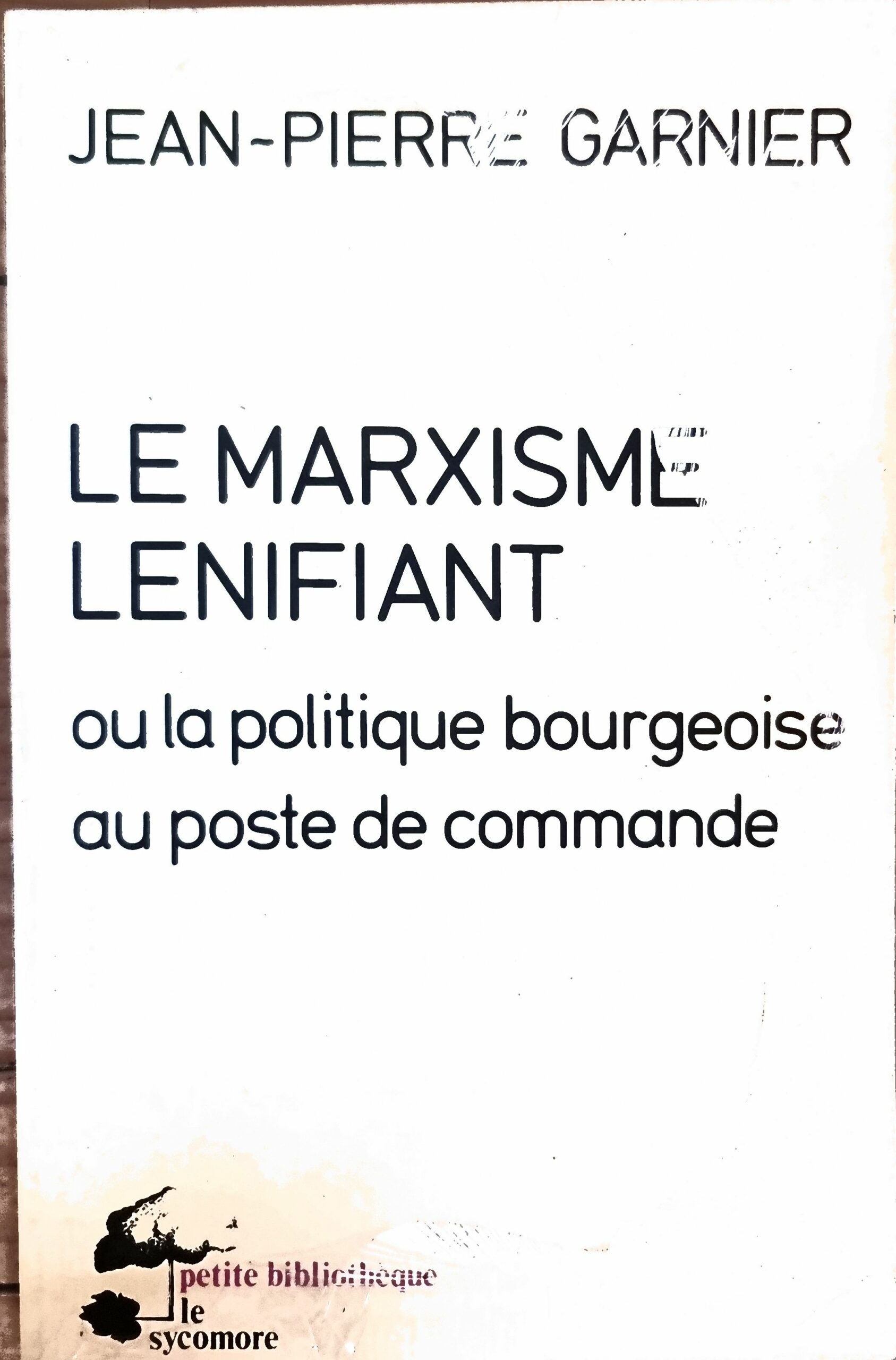 LE MARXISME LENIFIANT ou la politique bourgeoise au poste de commande