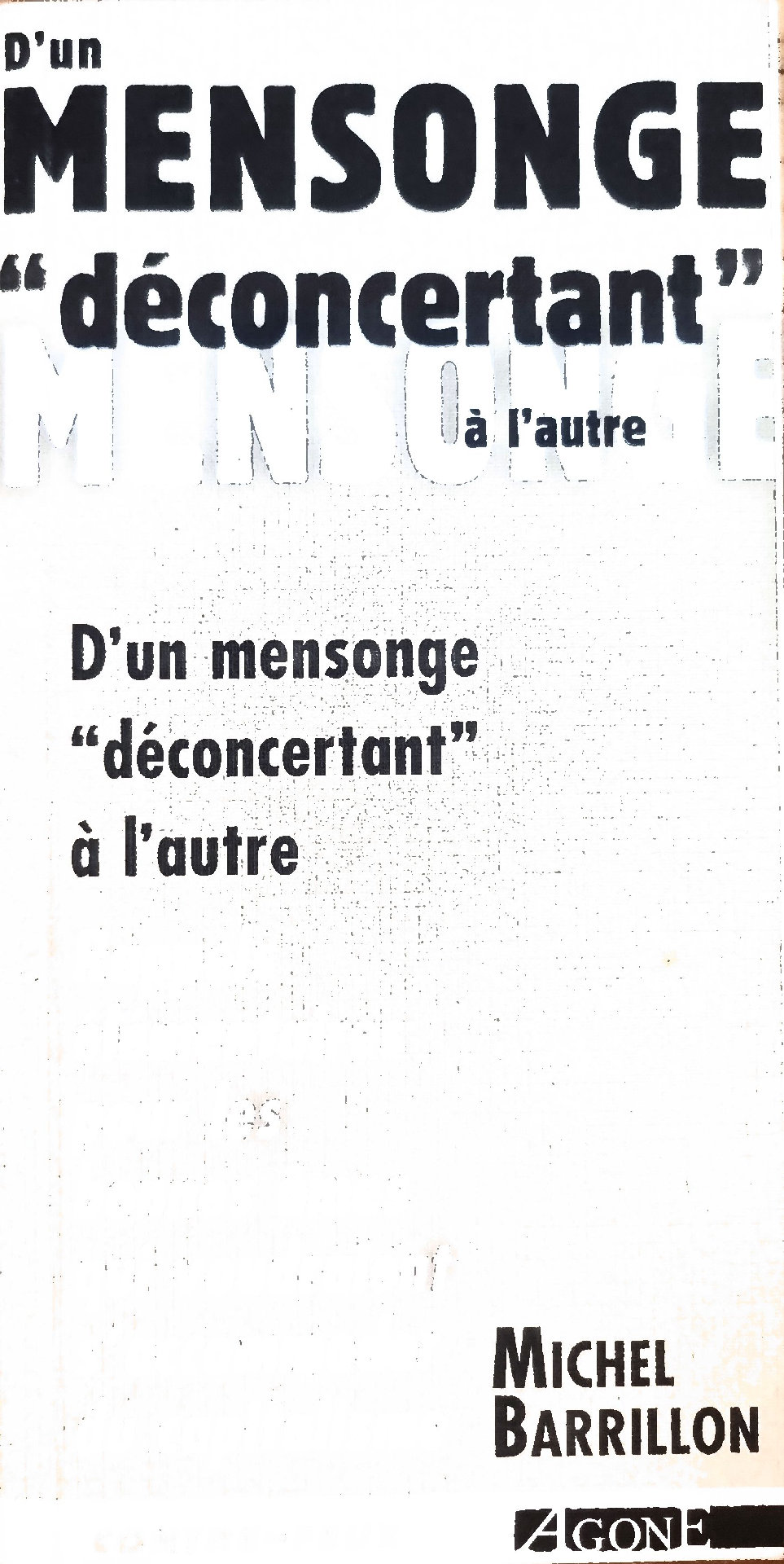 D&rsquo;un mensonge « déconcertant » à l&rsquo;autre