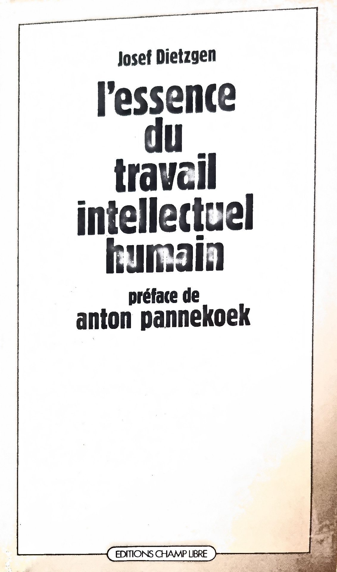 L&rsquo;essence du travail intellectuel humain