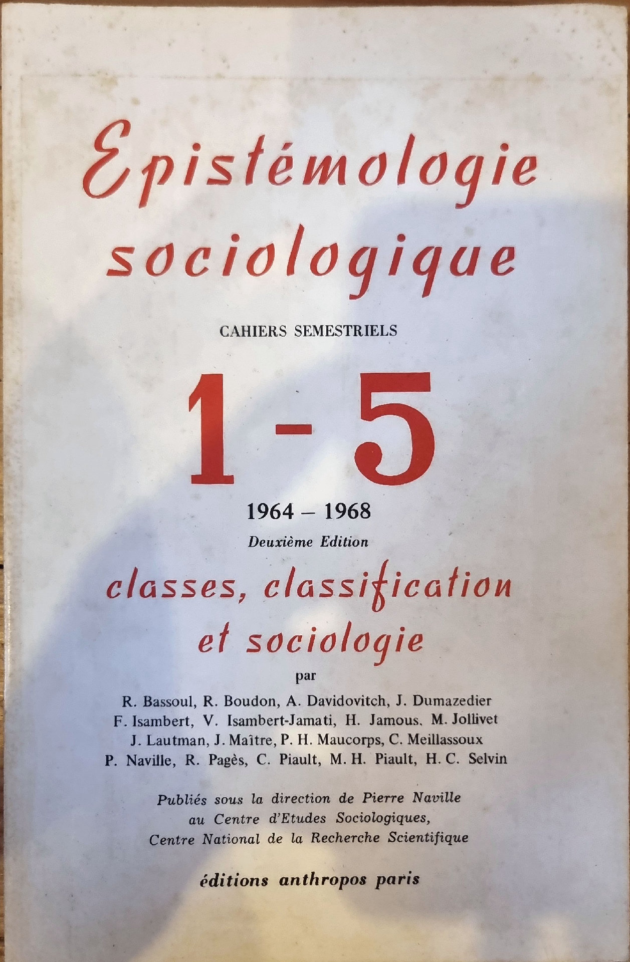 Epistémologie sociologique : Cahiers semestriels 1-5, 1964-1968, Deuxième édition, classes, classification et sociologie