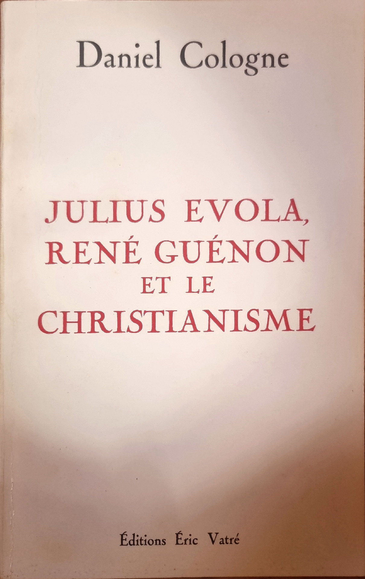 JULIUS EVOLA, RENÉ GUÉNON ET LE CHRISTIANISME