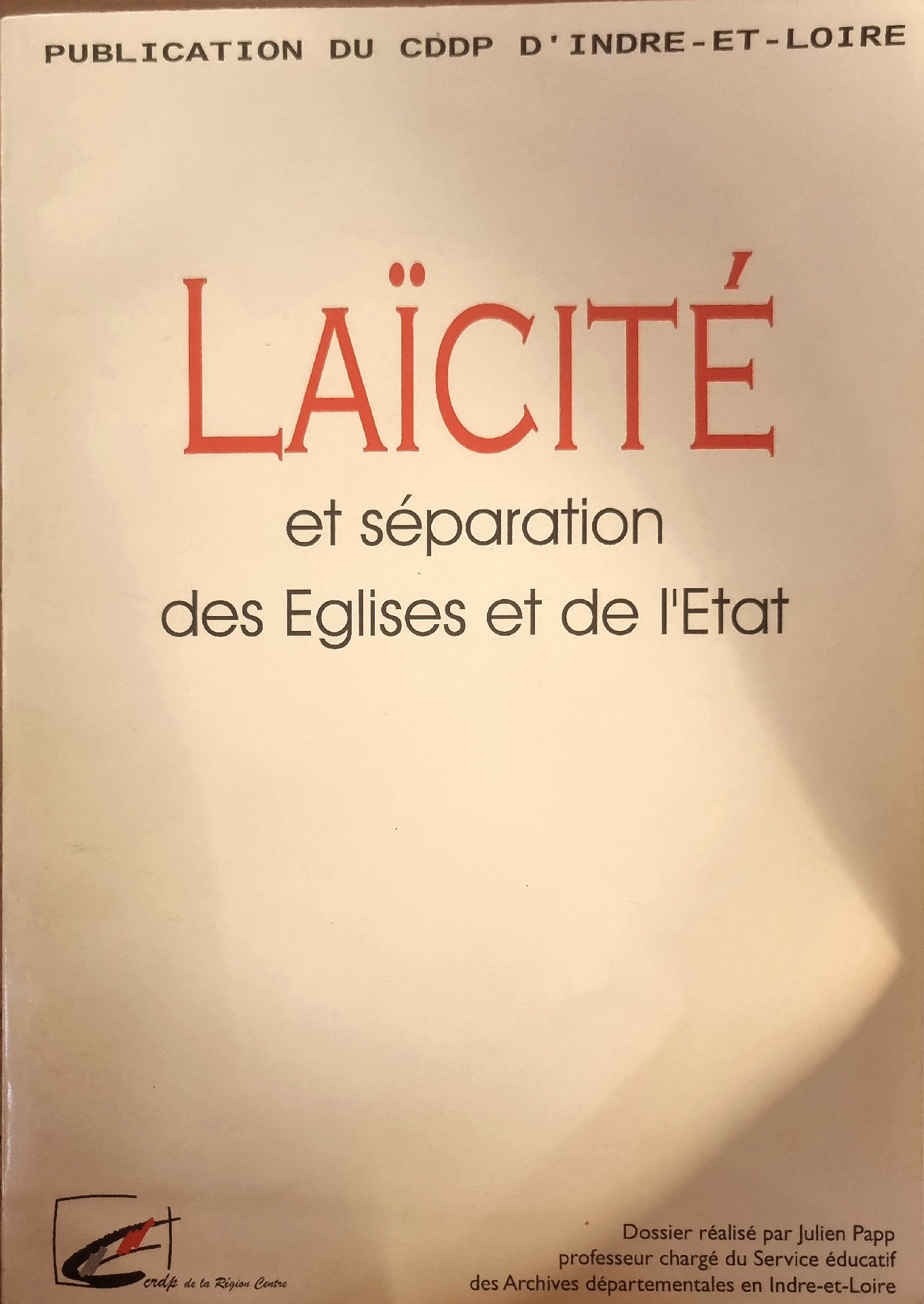LAÏCITÉ et séparation des Eglises et de l&rsquo;Etat – Documents des Archives d&rsquo;Indre-et-Loire – I – Du siècle des Lumières à la loi de 1905