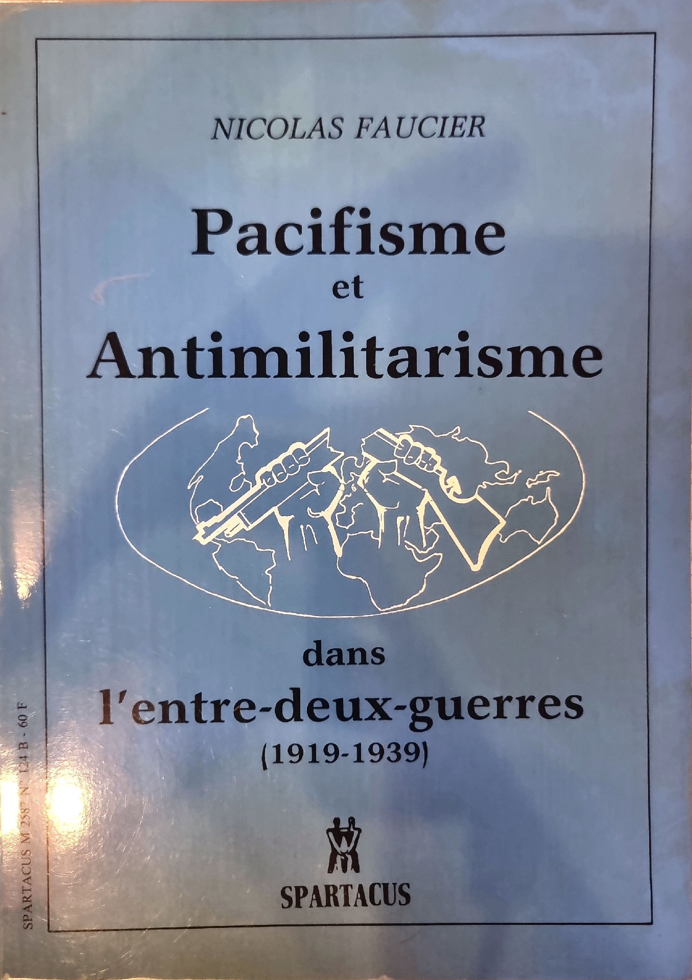 Pacifisme et Antimilitarisme dans l&rsquo;entre-deux-guerres (1919-1939)