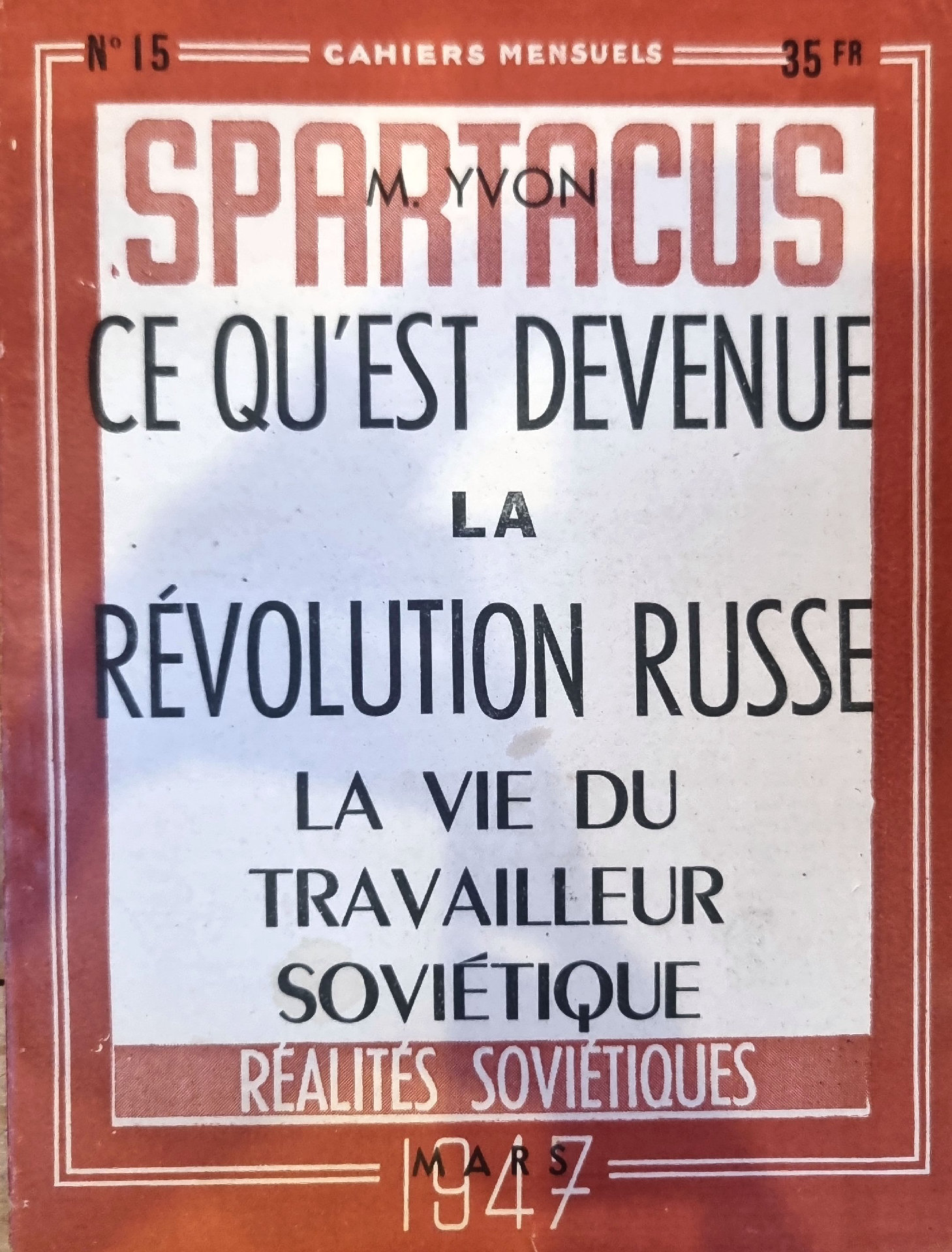 SPARTACUS N° 15 : Ce qu&rsquo;est devenue la Révolution russe, La vie du travailleur soviétique, Réalités soviétiques
