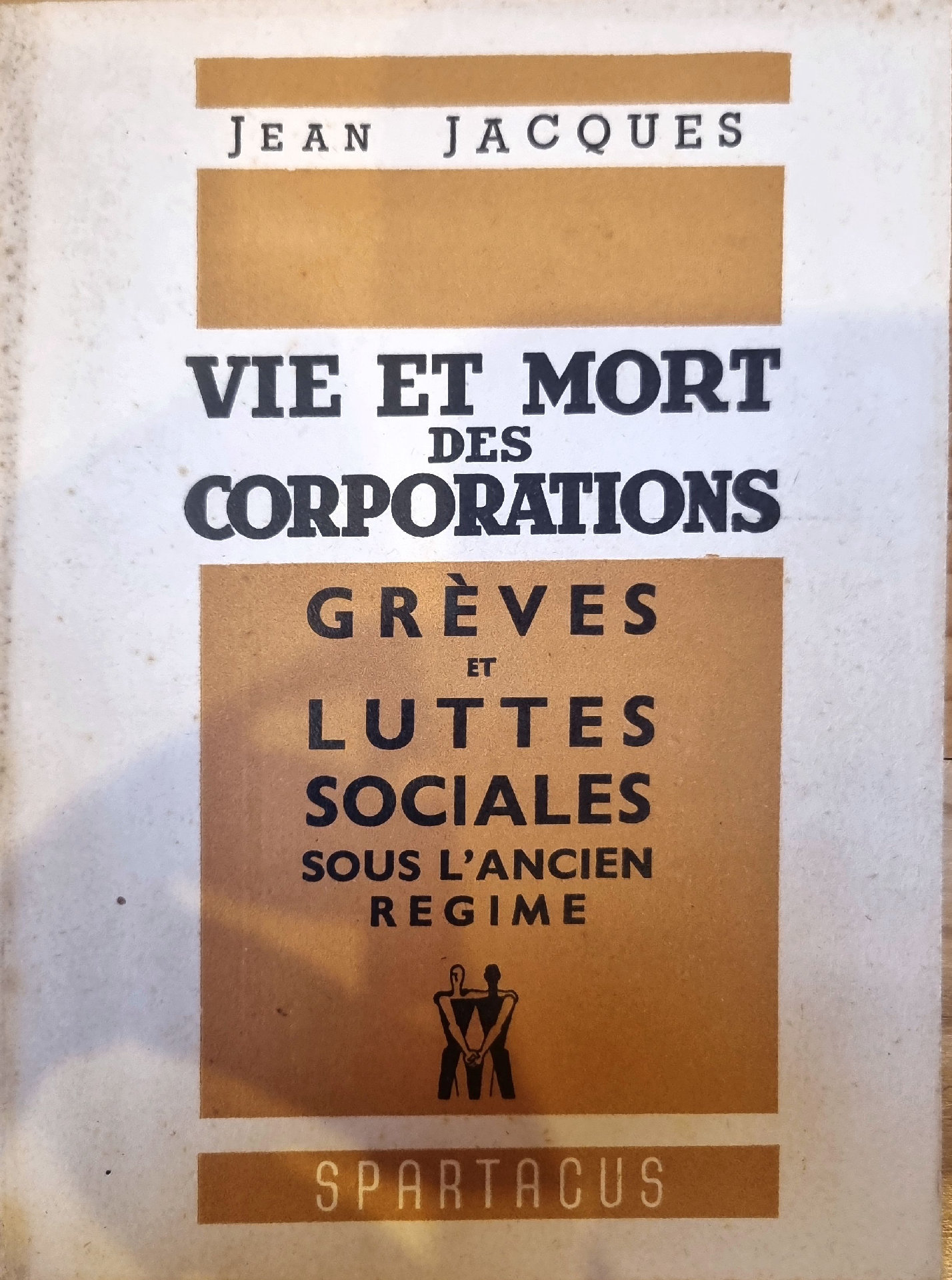 Vie et mort des corporations : grèves et luttes sociales sous l&rsquo;Ancien Régime