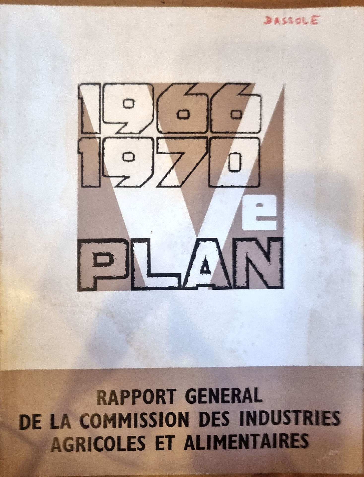 1966-1970 Ve Plan : Rapport Général de la Commission des Industries Agricoles et Alimentaires