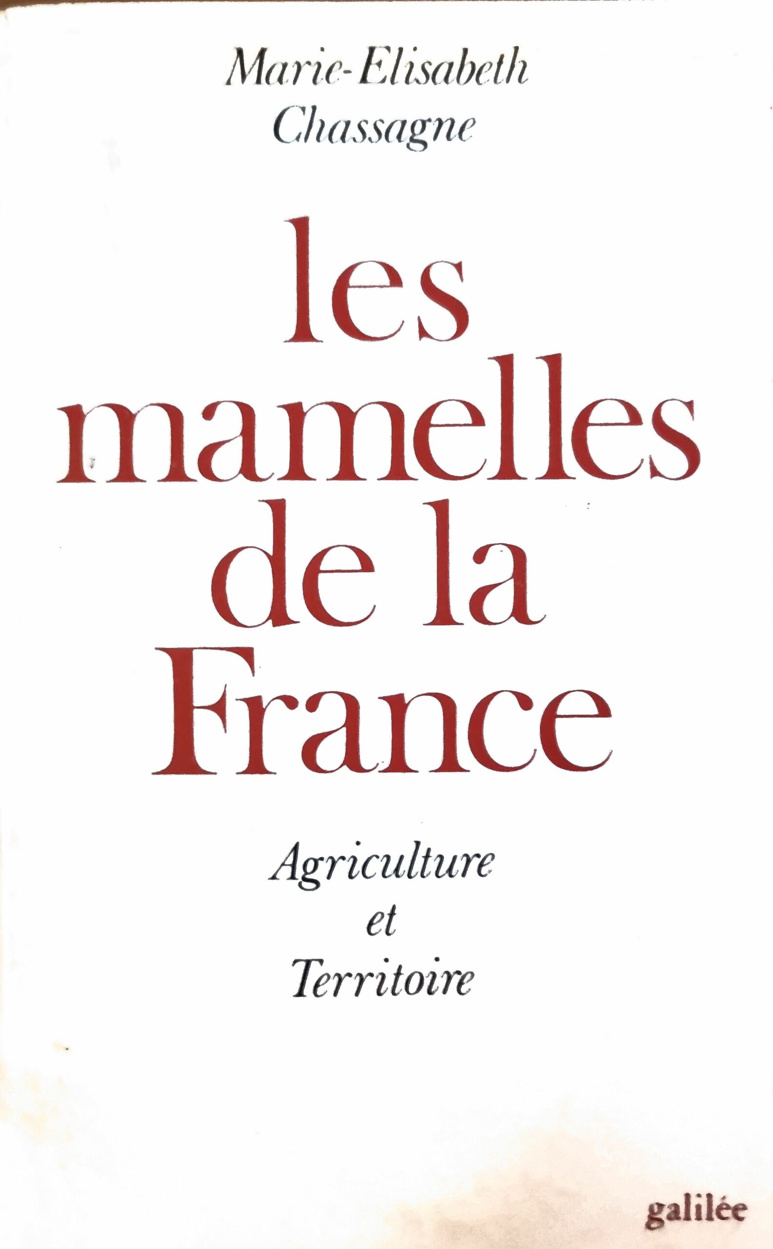 Les mamelles de la France: Agriculture et Territoire