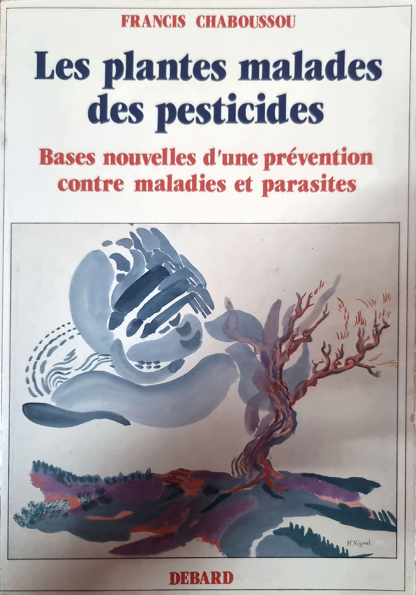 Les plantes malades des pesticides : Bases nouvelles d&rsquo;une prévention contre maladies et parasites