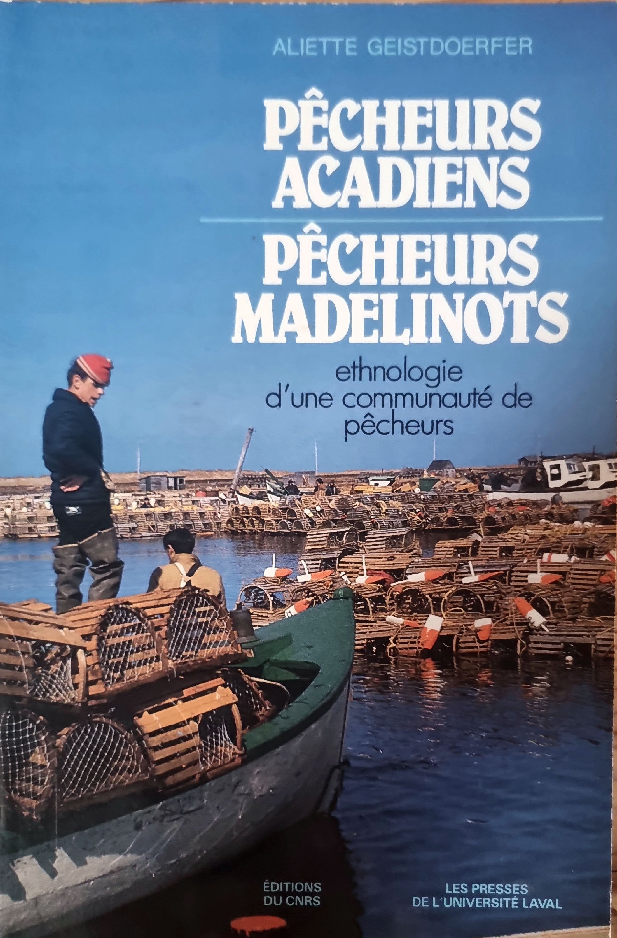 PÊCHEURS ACADIENS PÊCHEURS MADELINOTS
