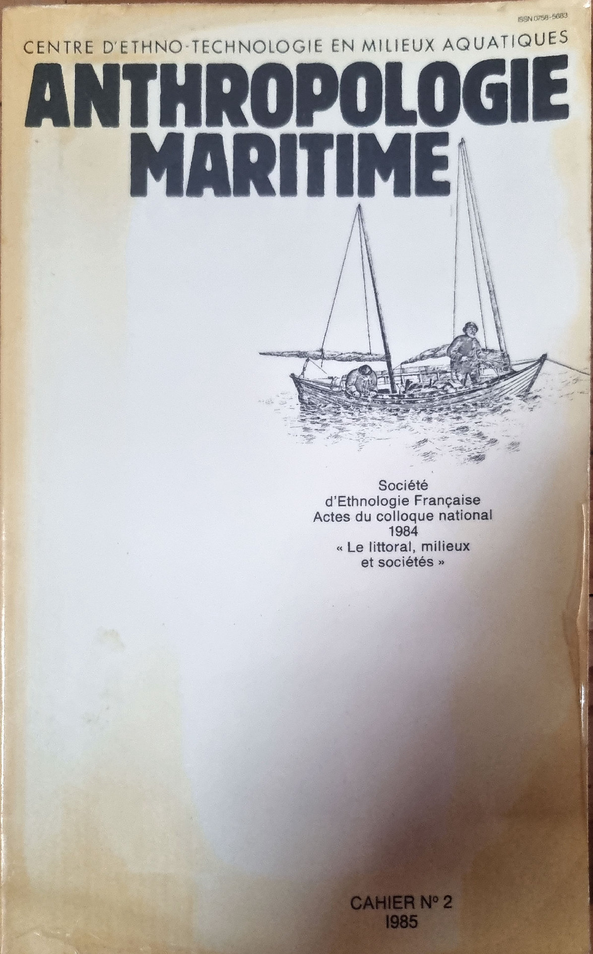 Anthropologie Maritime. Cahier N° 2 : Actes du colloque national 1984 « Le littoral, milieux et sociétés »