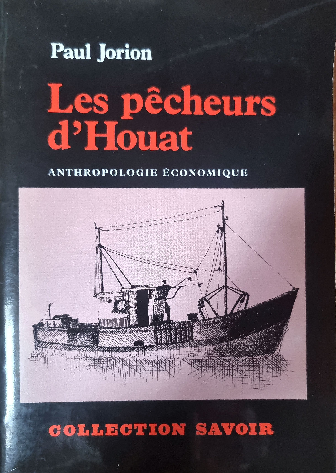 Les pêcheurs d&rsquo;Houat. Anthropologie Économique