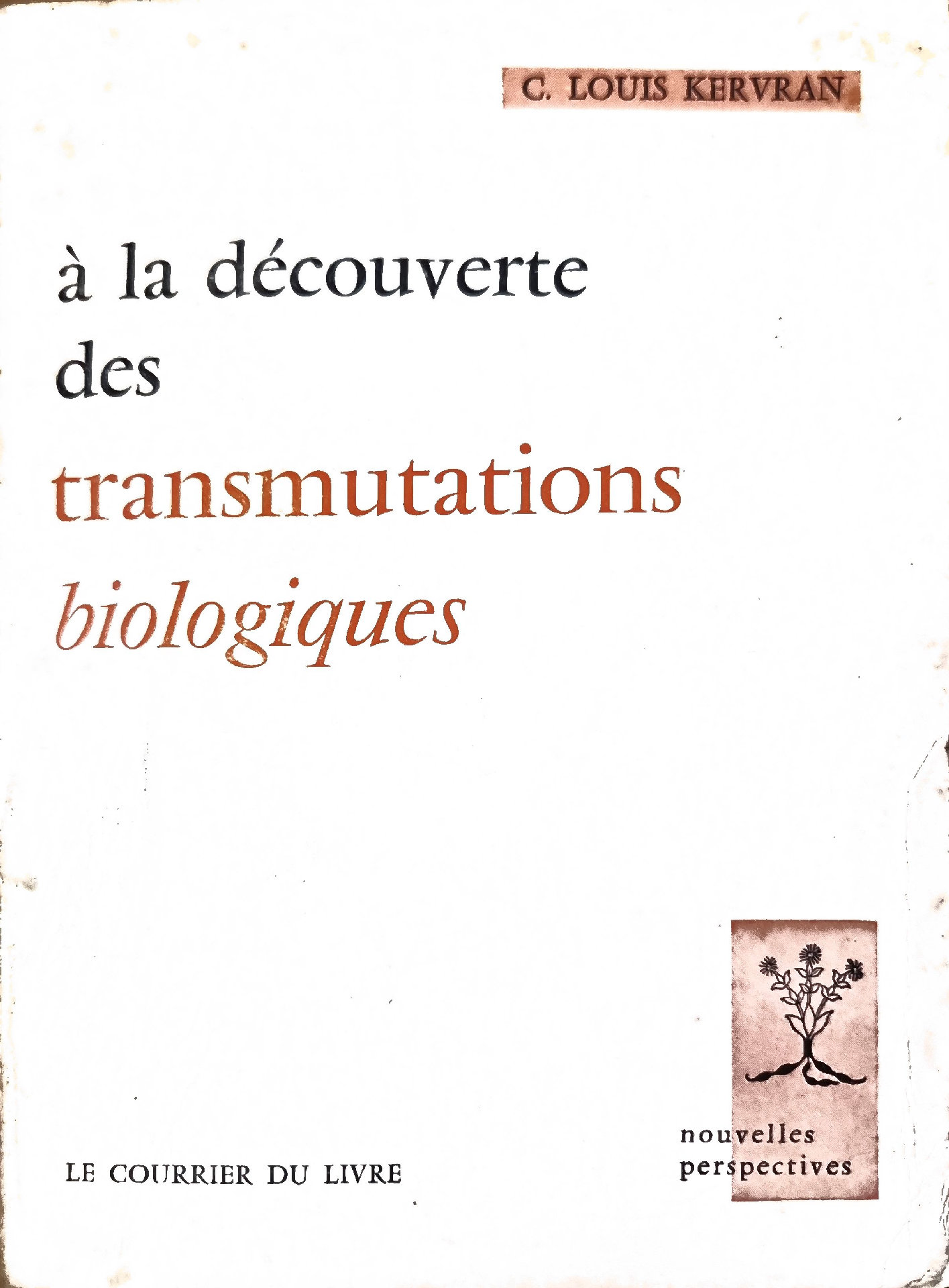 à la découverte des transmutations biologiques