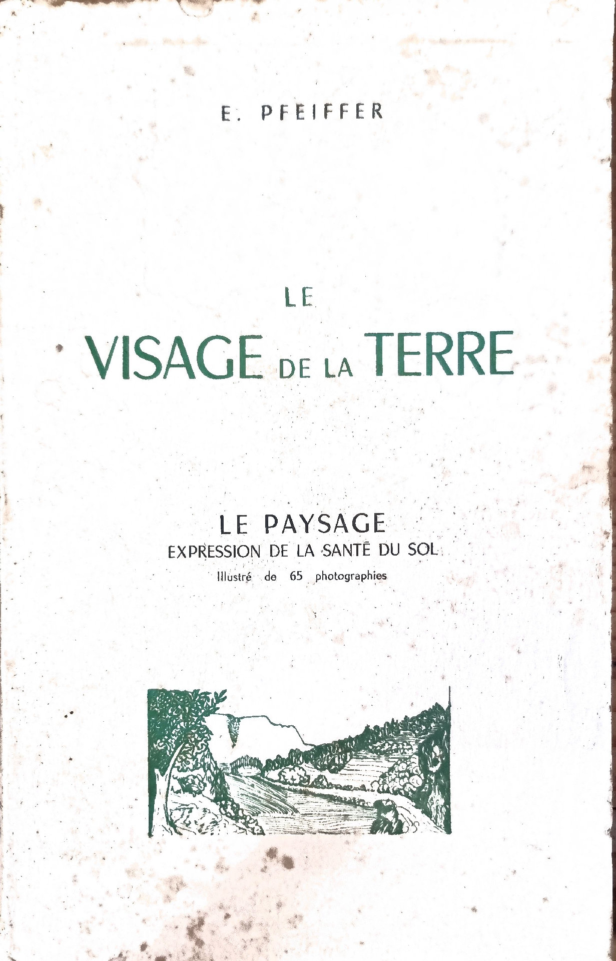 Le Visage de la Terre : Le Paysage, expression de la santé du sol